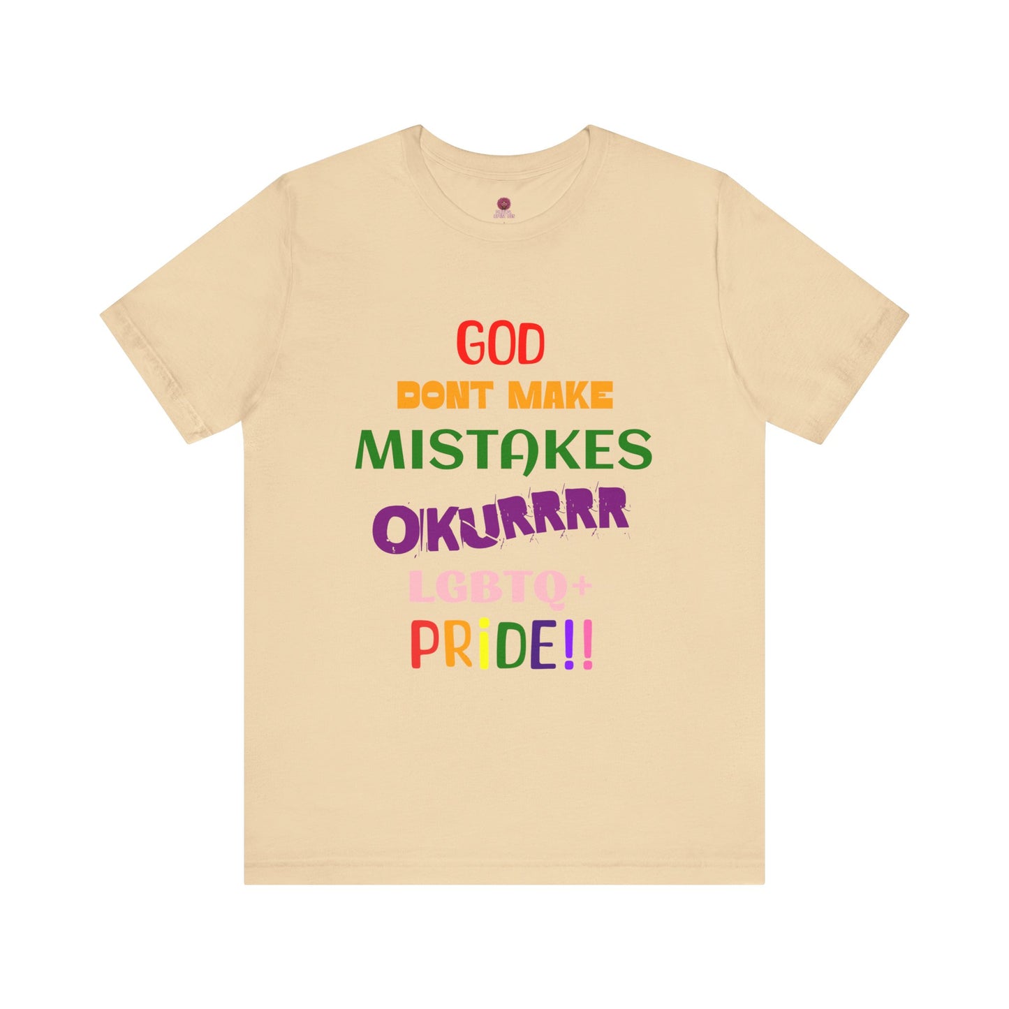 Pride Statement Tee - "God Don't Make Mistakes, Okurrr!" - Unisex Short Sleeve Jersey T-Shirt