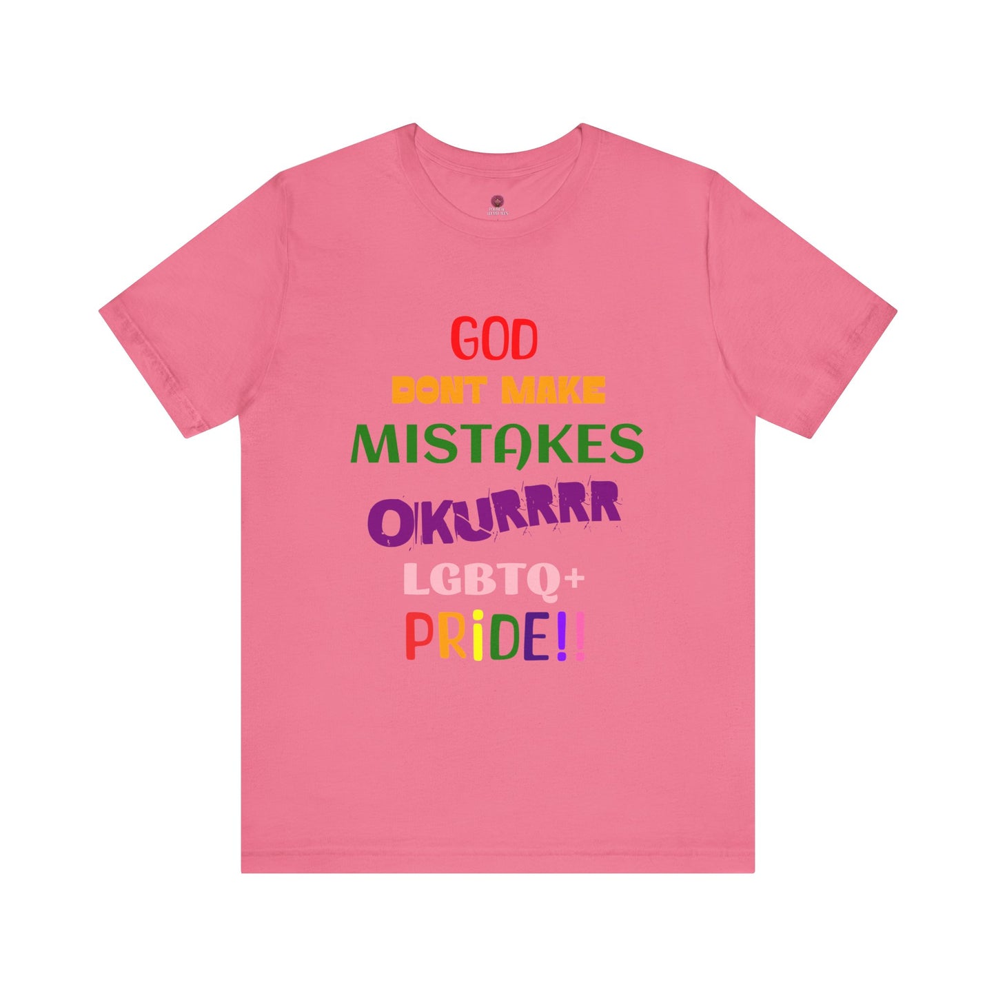 Pride Statement Tee - "God Don't Make Mistakes, Okurrr!" - Unisex Short Sleeve Jersey T-Shirt