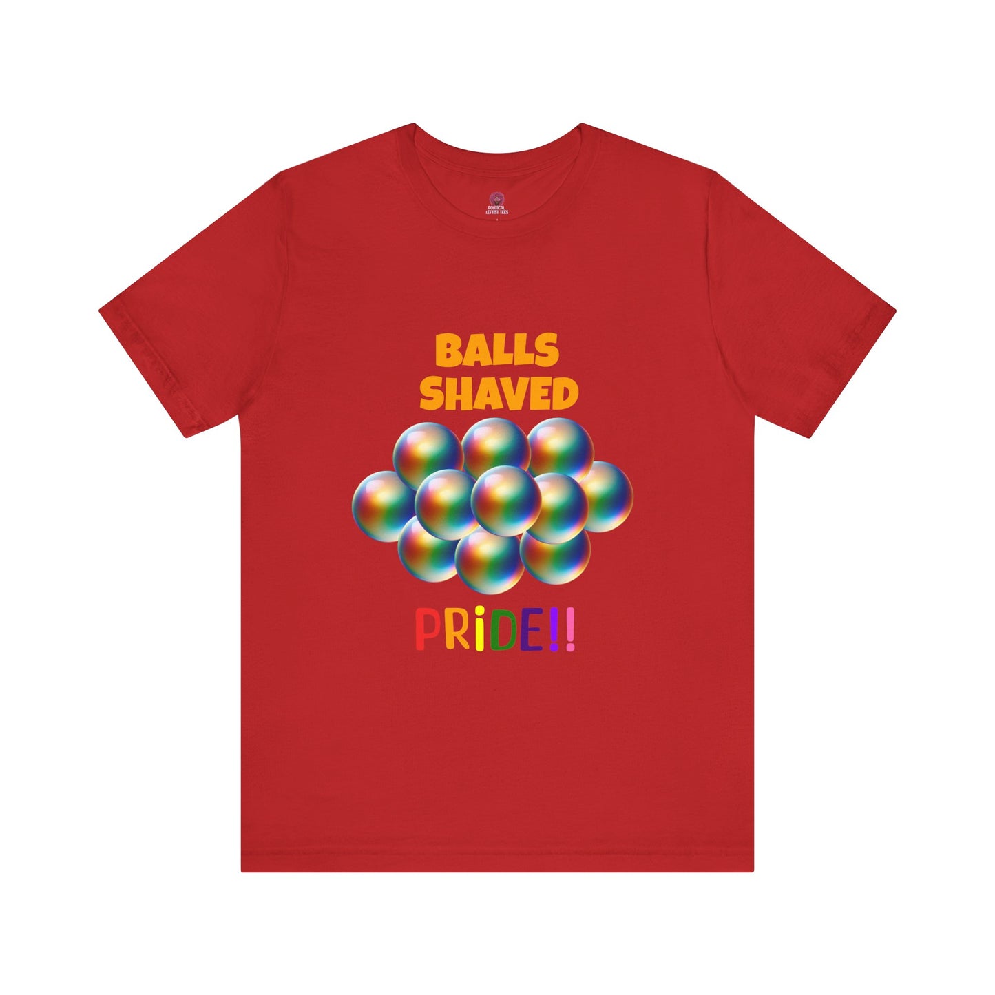 Humorous Pride Short Sleeve Tee - Balls Shaved