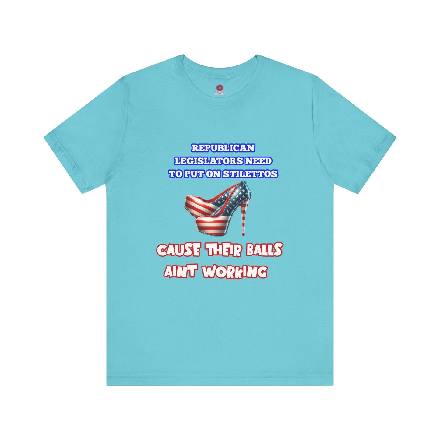 Political Humor Graphic Tee - "Cause Their Balls Ain't Working"