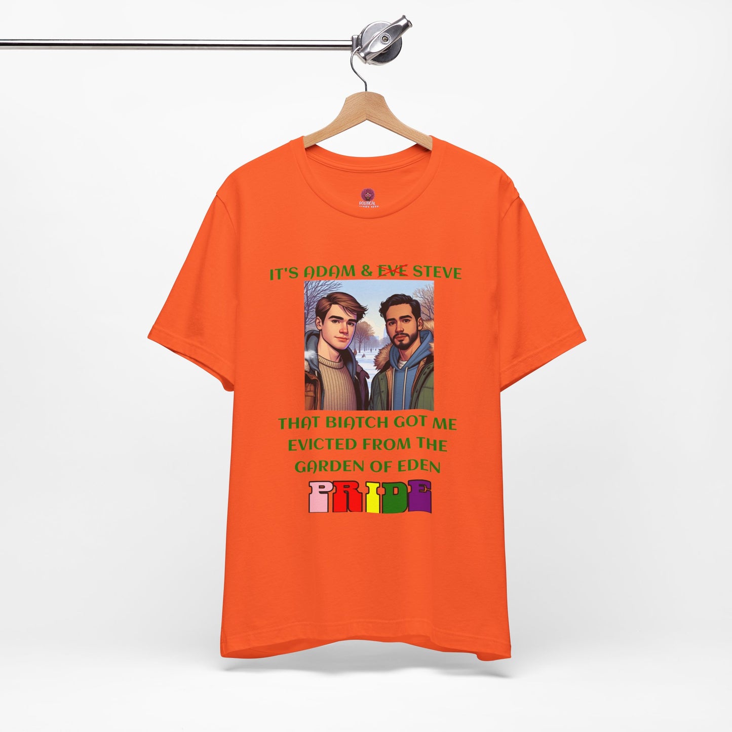 Funny Pride T-Shirt: "That Biatch Got Me Evicted From the Garden of Eden" Unisex Jersey Tee