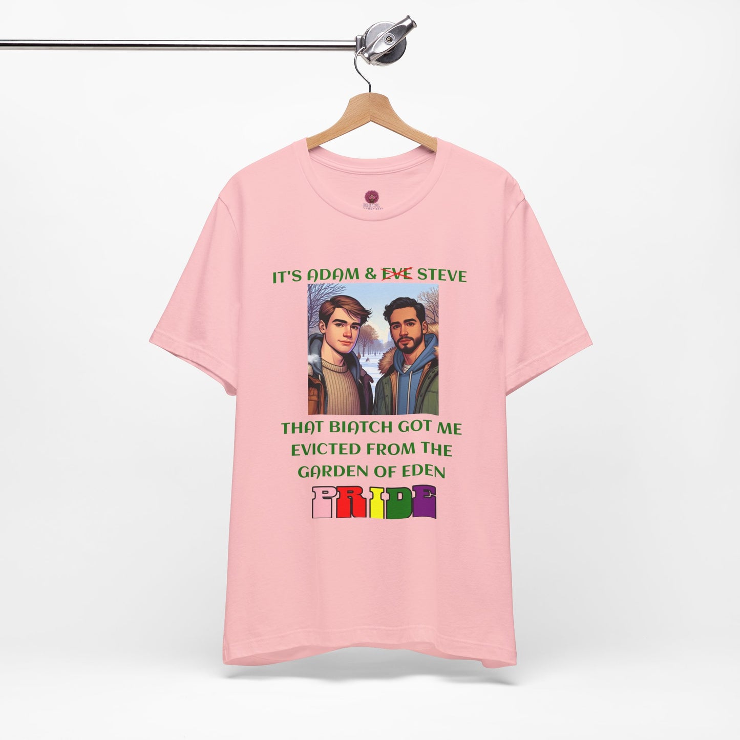 Funny Pride T-Shirt: "That Biatch Got Me Evicted From the Garden of Eden" Unisex Jersey Tee