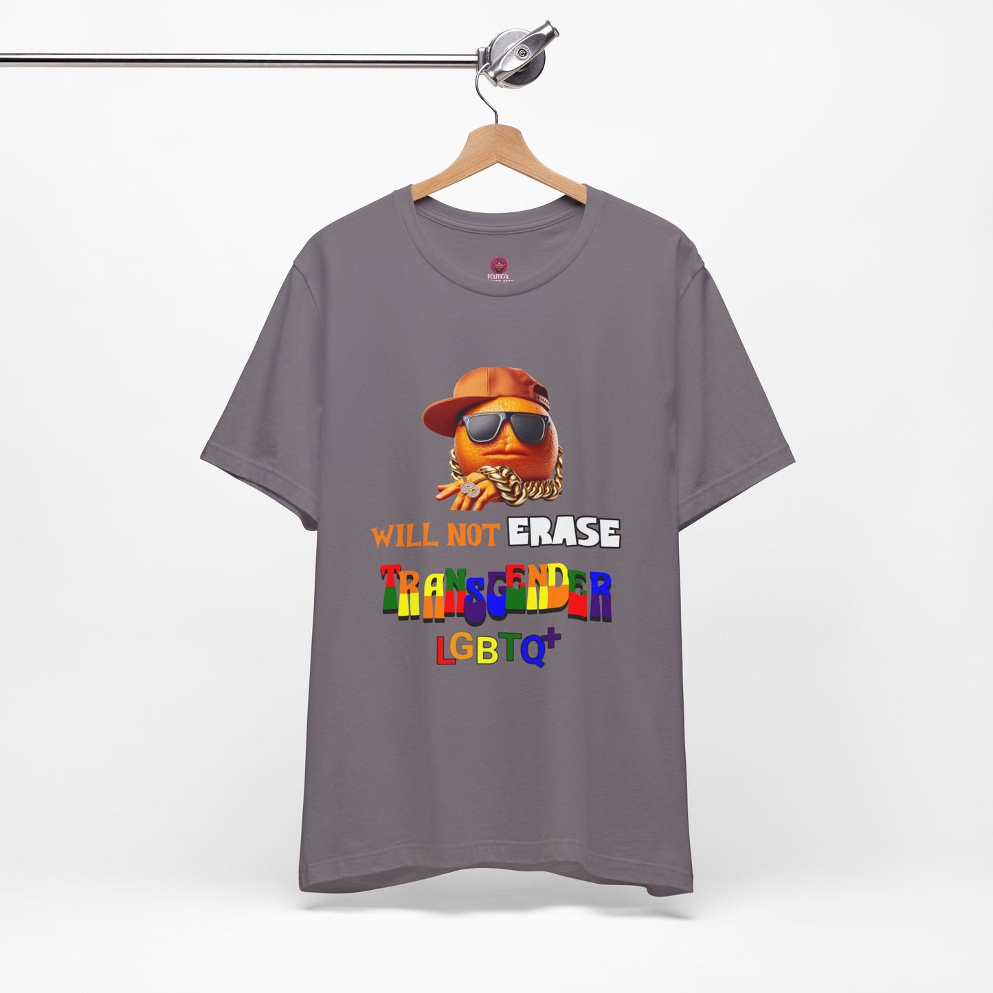 The Orange Man Wil Not Erace Transgender Unisex T-Shiet
