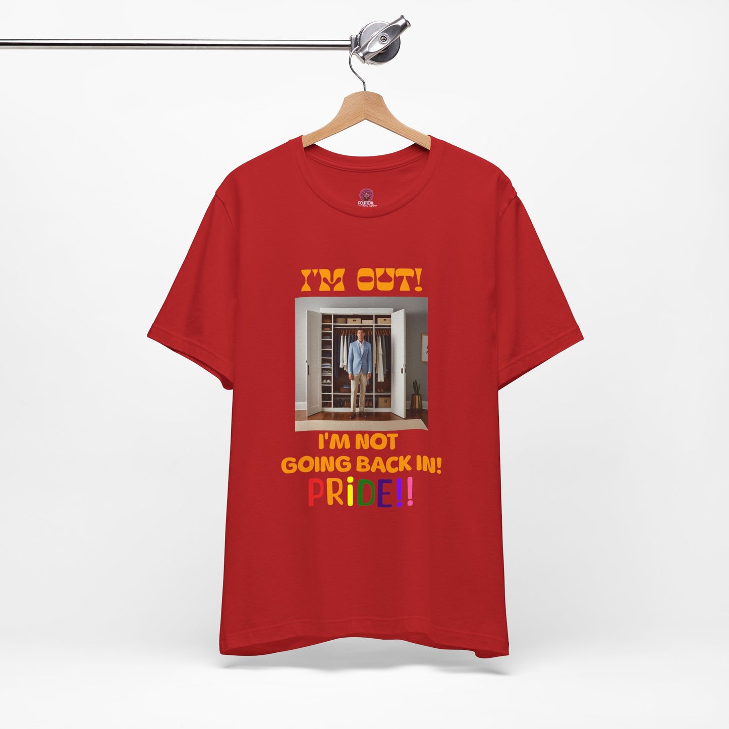 Pride Celebration Unisex Tee - "I'm Out! I'm Not Going Back In!"