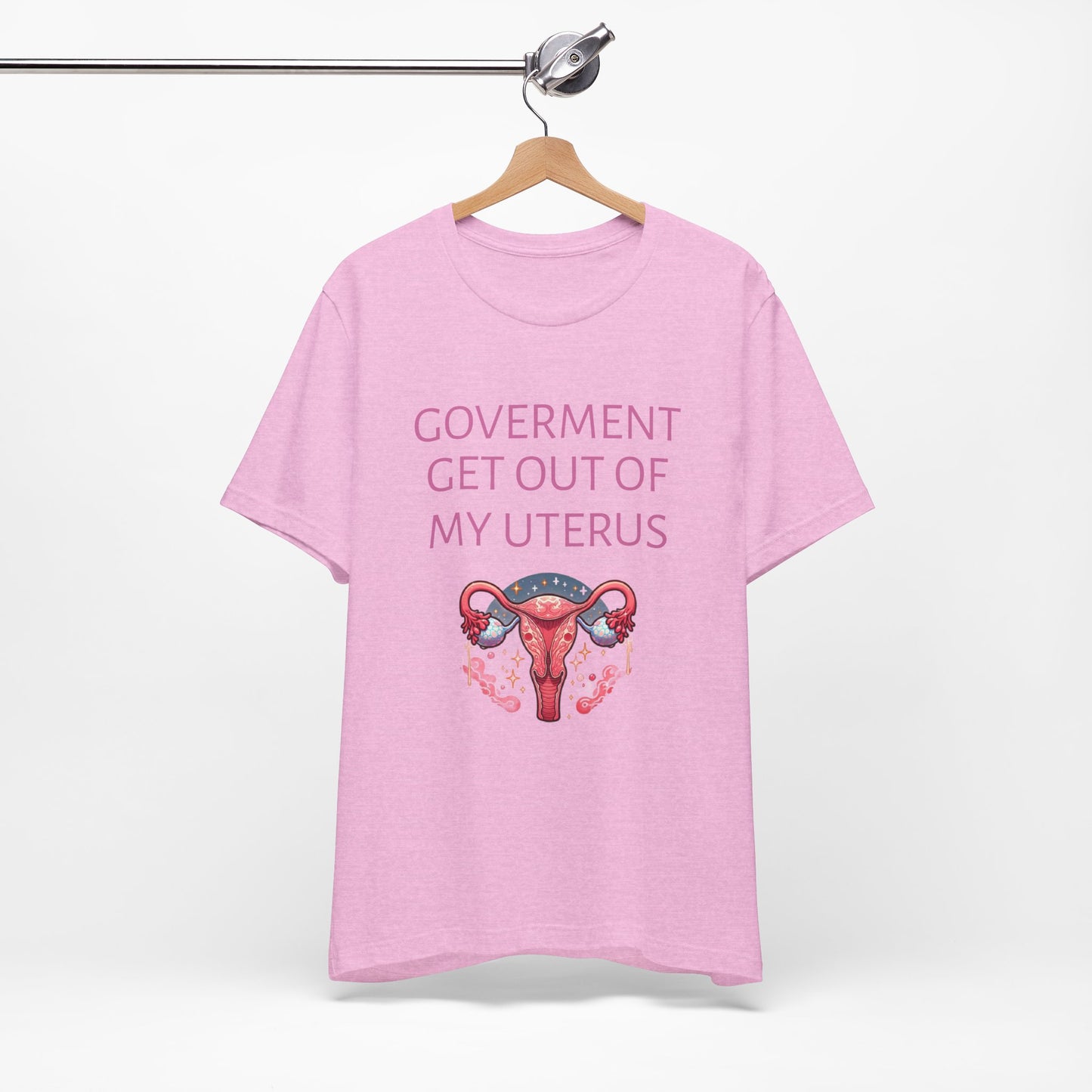 Governments Get Out Of My Uterus Tee