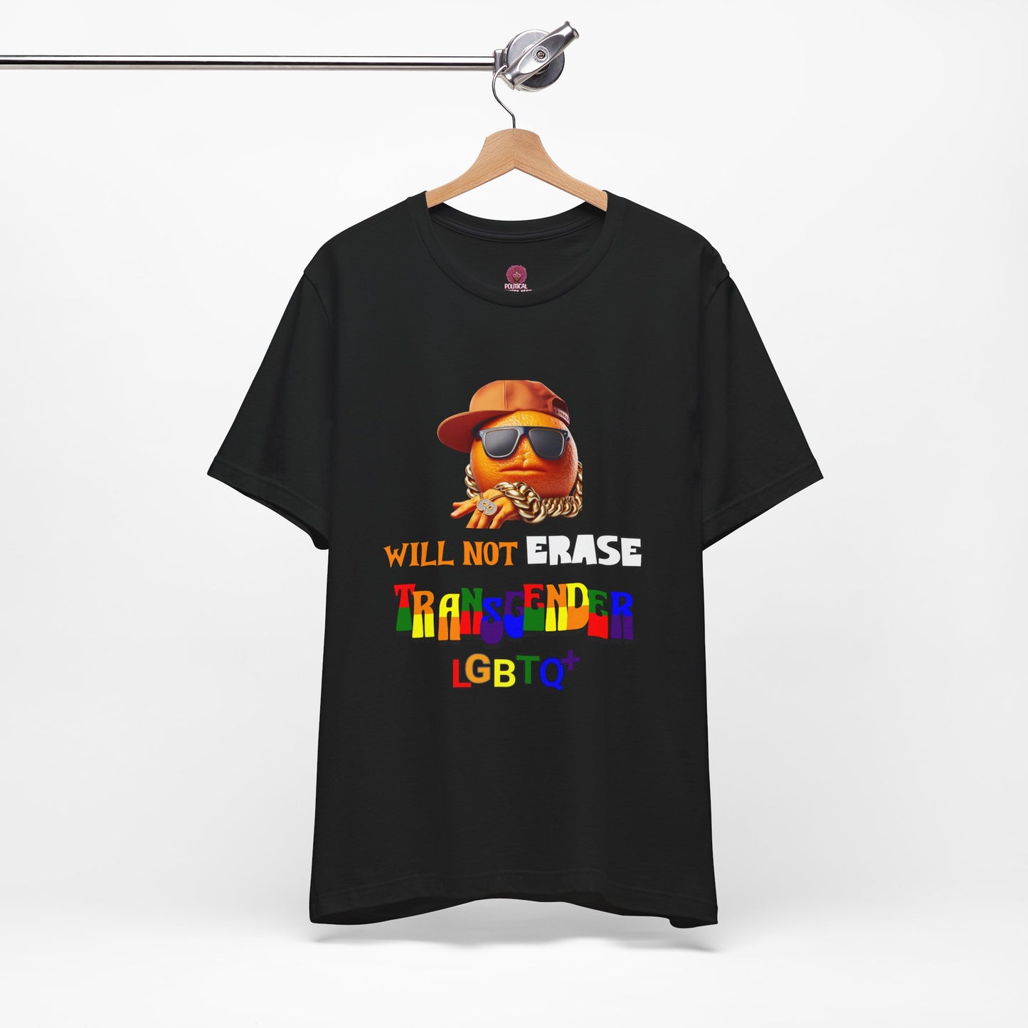 The Orange Man Wil Not Erace Transgender Unisex T-Shiet
