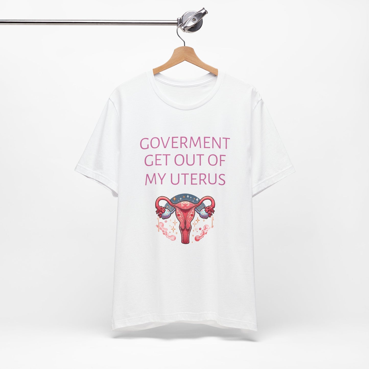 Governments Get Out Of My Uterus Tee