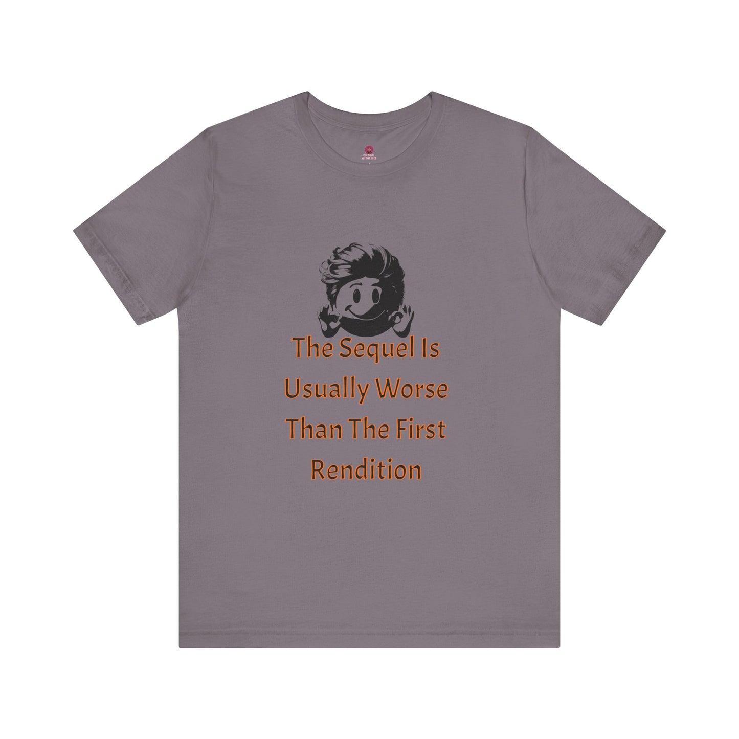 Funny Quote Tee - The Sequel Is Usually Worse, Unisex T-Shirt, Casual Wear, Gift for Friends, Humor Apparel