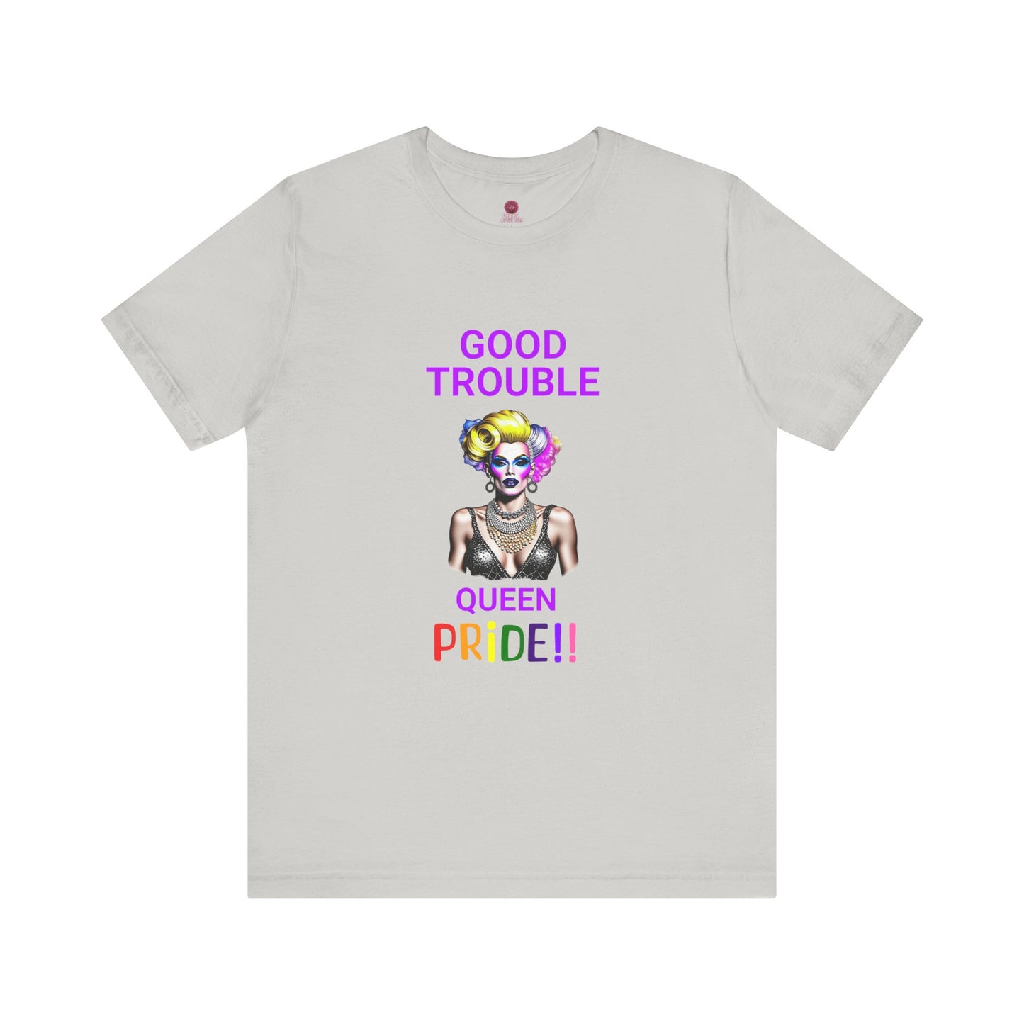 Pride Graphic Tee - "Good Trouble Queen" Unisex Jersey T-Shirt
