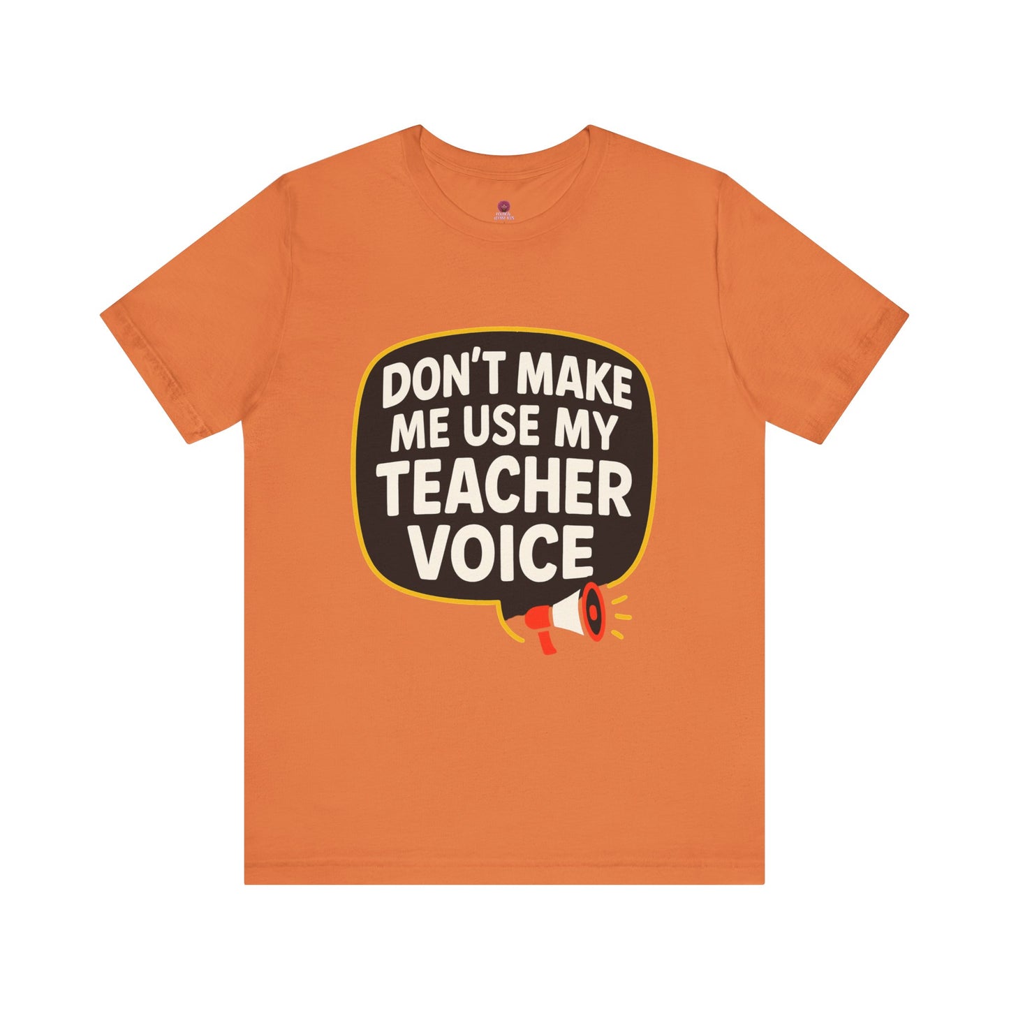 Teacher Voice Tee, Fun Teacher Gift, Back to School Shirt, Teacher Appreciation Day Shirt, Classroom Humor Tee