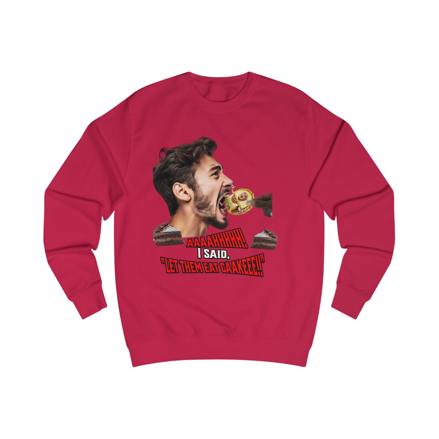 Funny Let Them Eat Cake, Unisex Sweatshirt, Humorous Gift