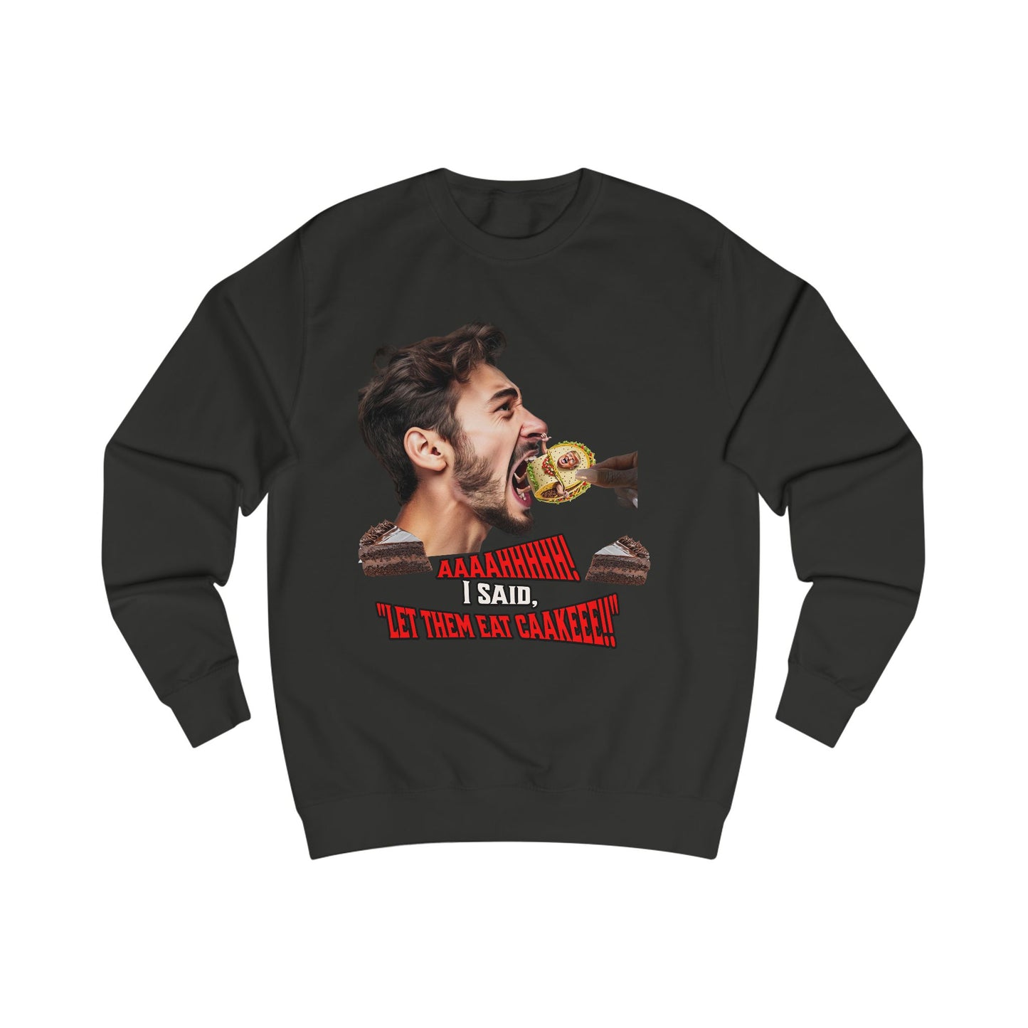 Funny Let Them Eat Cake, Unisex Sweatshirt, Humorous Gift