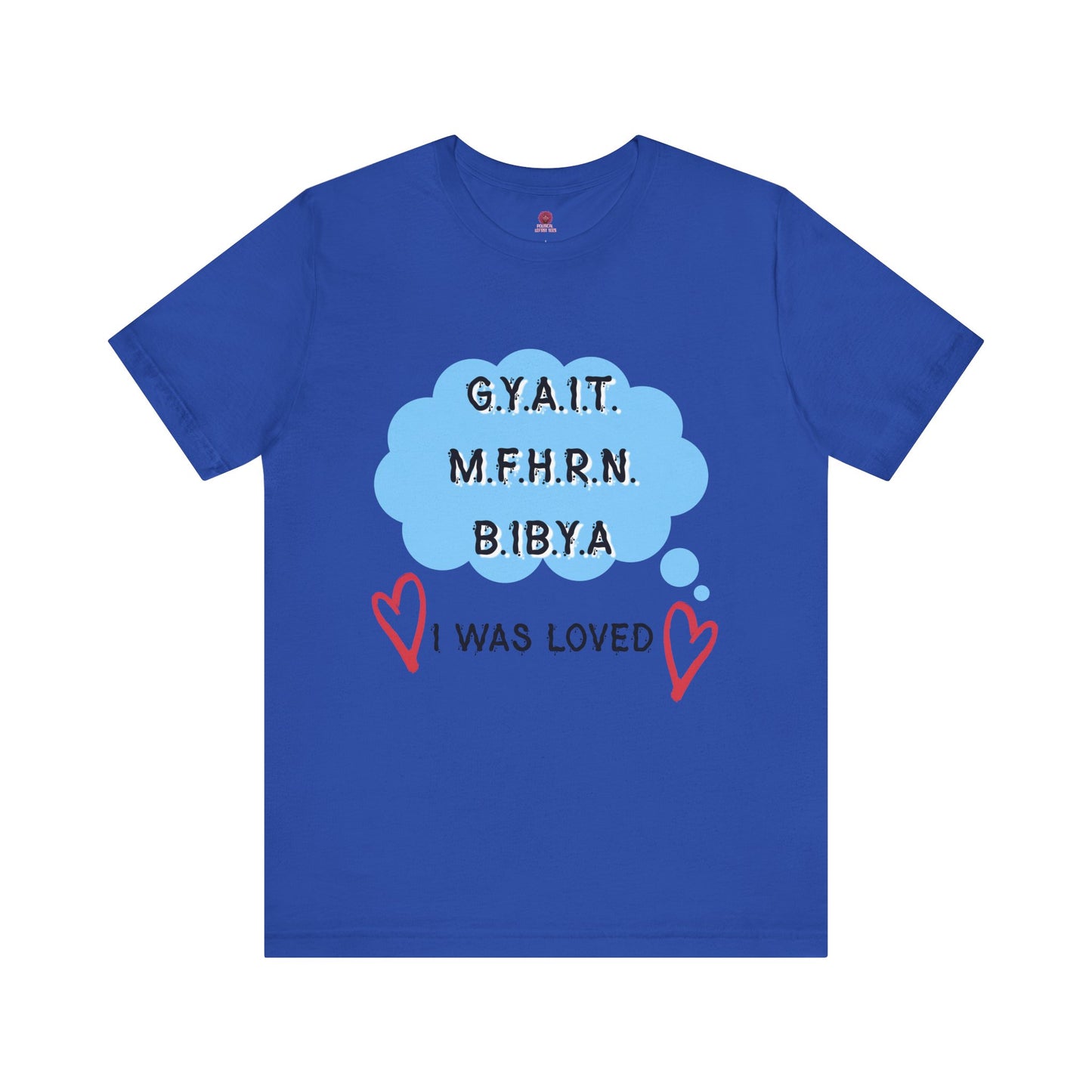 I Was Loved Graphic Tee, Unisex Jersey Tee, Cute T-Shirt, Love-Inspired Apparel