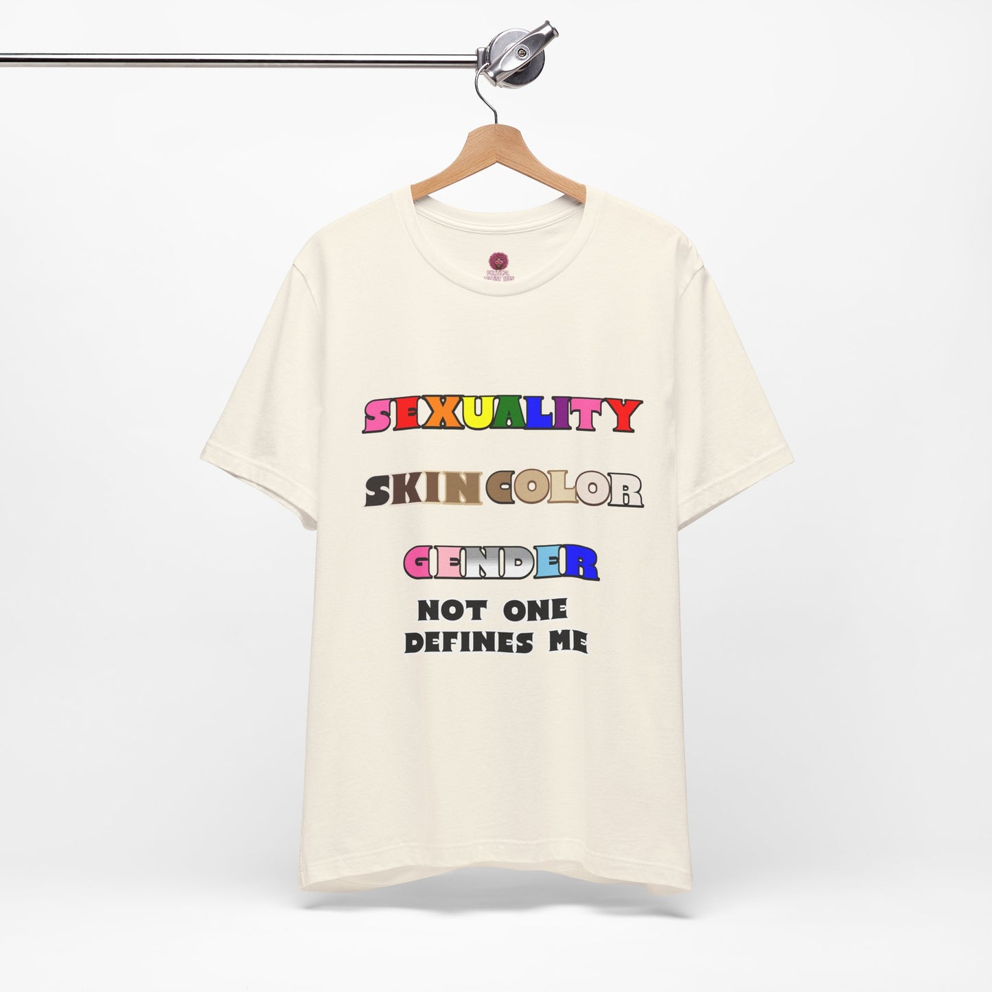 Sexuality, Skin Color, Gender Not One Defines Me, Inclusive Fashion, Pride Unisex Tee