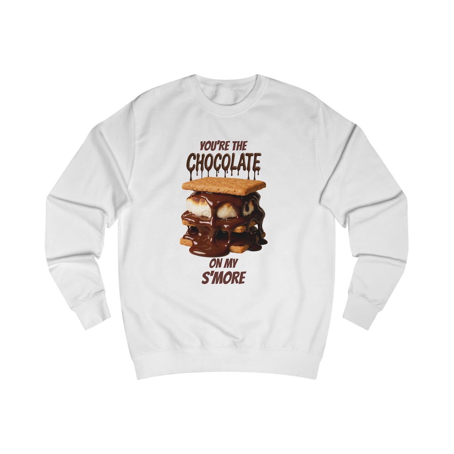 You're the Chocolate On My S'more Unisex Sweatshirt | Gift for Foodies, or Campfire Nights