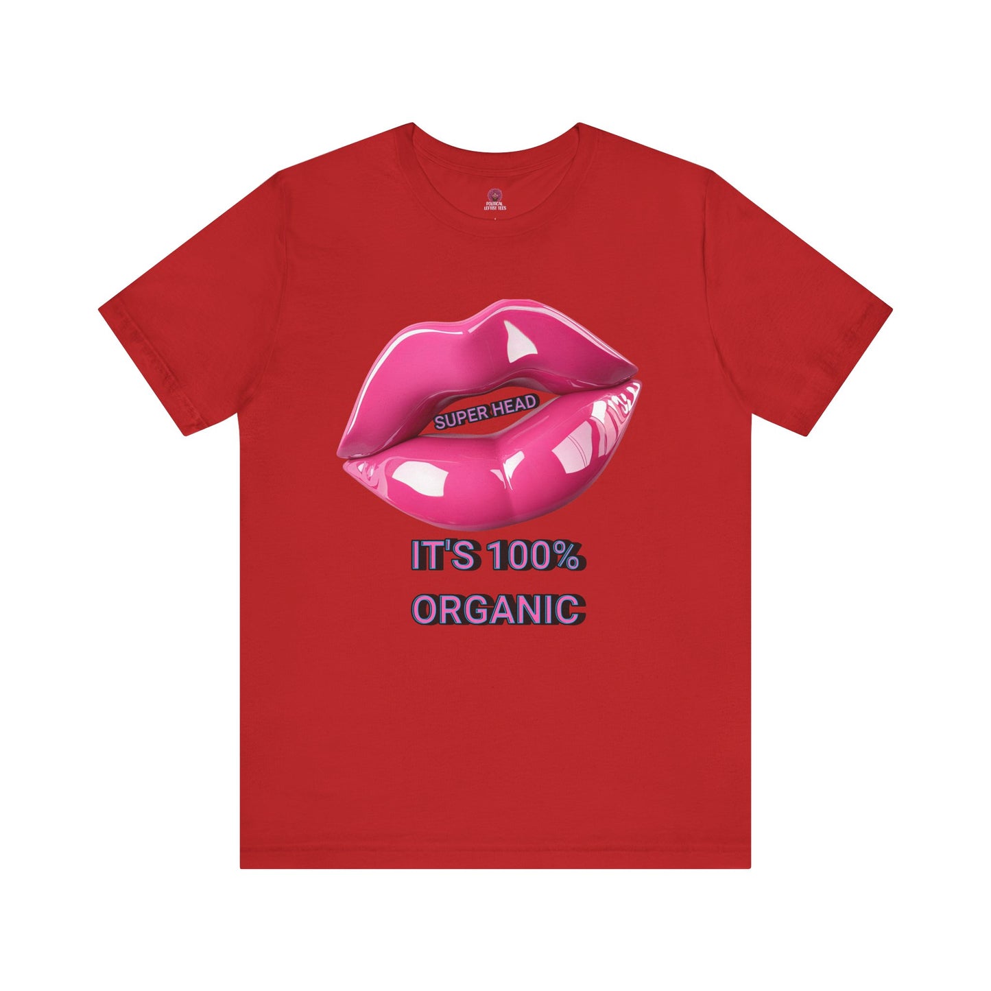 Super Head Gurl It's 100% Organic UnisexTee, Fun Graphic T-Shirt, Stylish Everyday Top