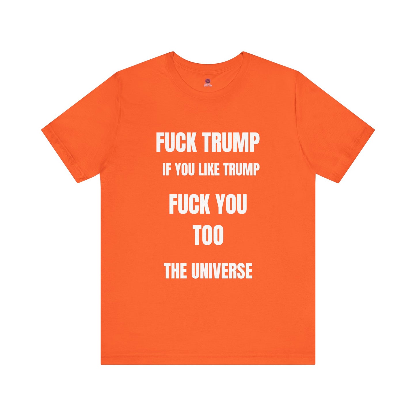Fuck Trump The Universe