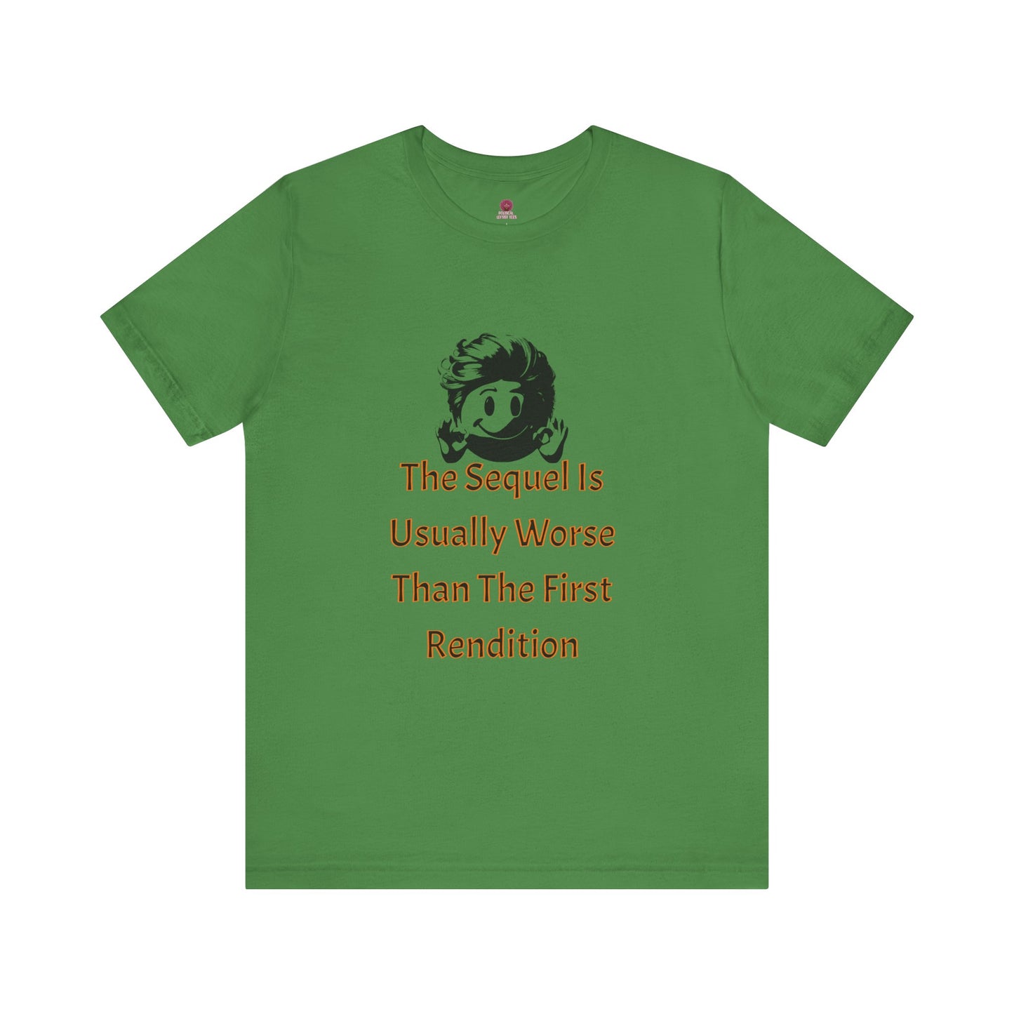 Funny Quote Tee - The Sequel Is Usually Worse, Unisex T-Shirt, Casual Wear, Gift for Friends, Humor Apparel