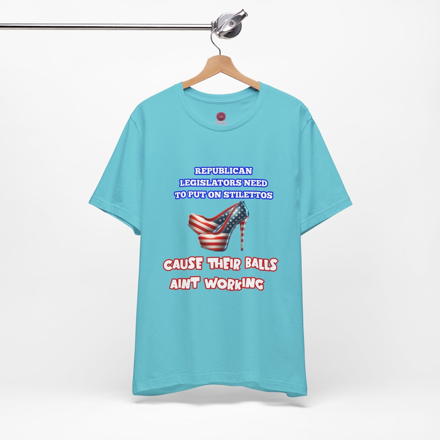 Political Humor Graphic Tee - "Cause Their Balls Ain't Working"