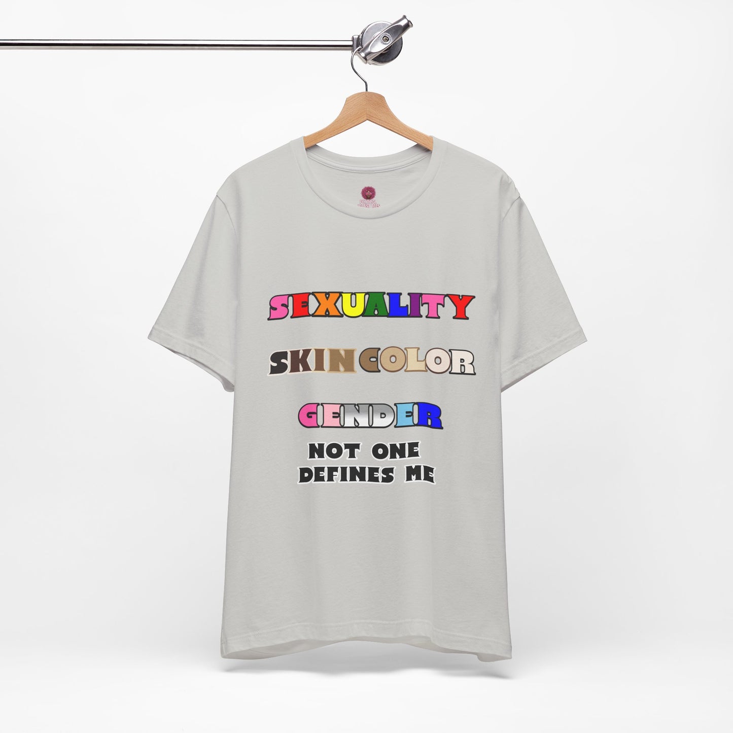 Sexuality, Skin Color, Gender Not One Defines Me, Inclusive Fashion, Pride Unisex Tee