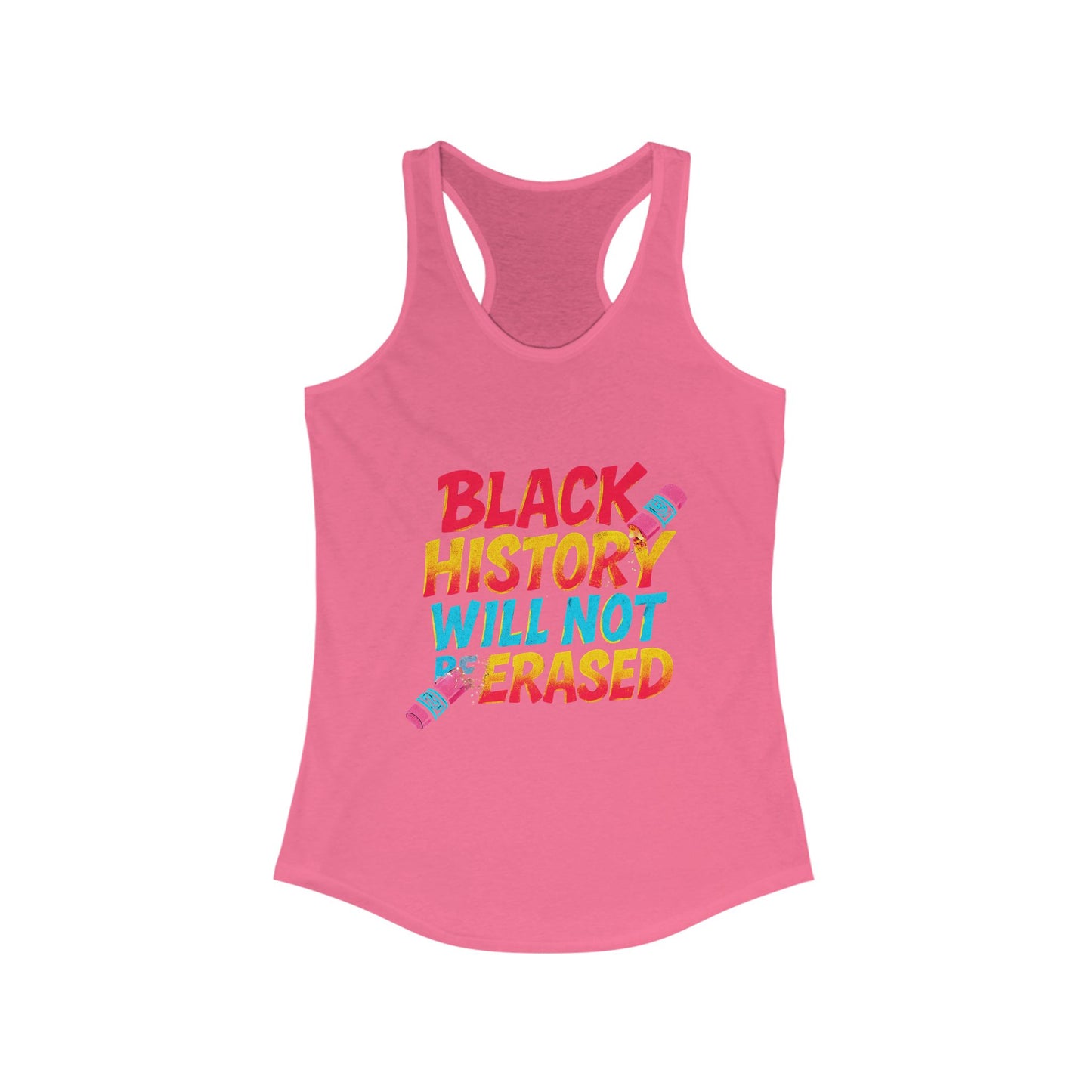Women's Racerback Tank Top - "Black History Will Not Be Erased" - Empowerment T-Shirt, Activism Apparel