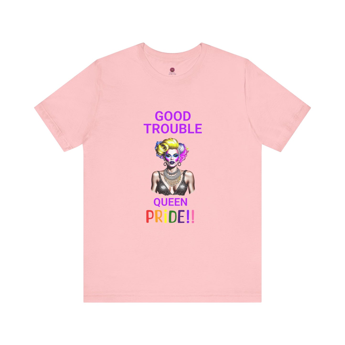 Pride Graphic Tee - "Good Trouble Queen" Unisex Jersey T-Shirt