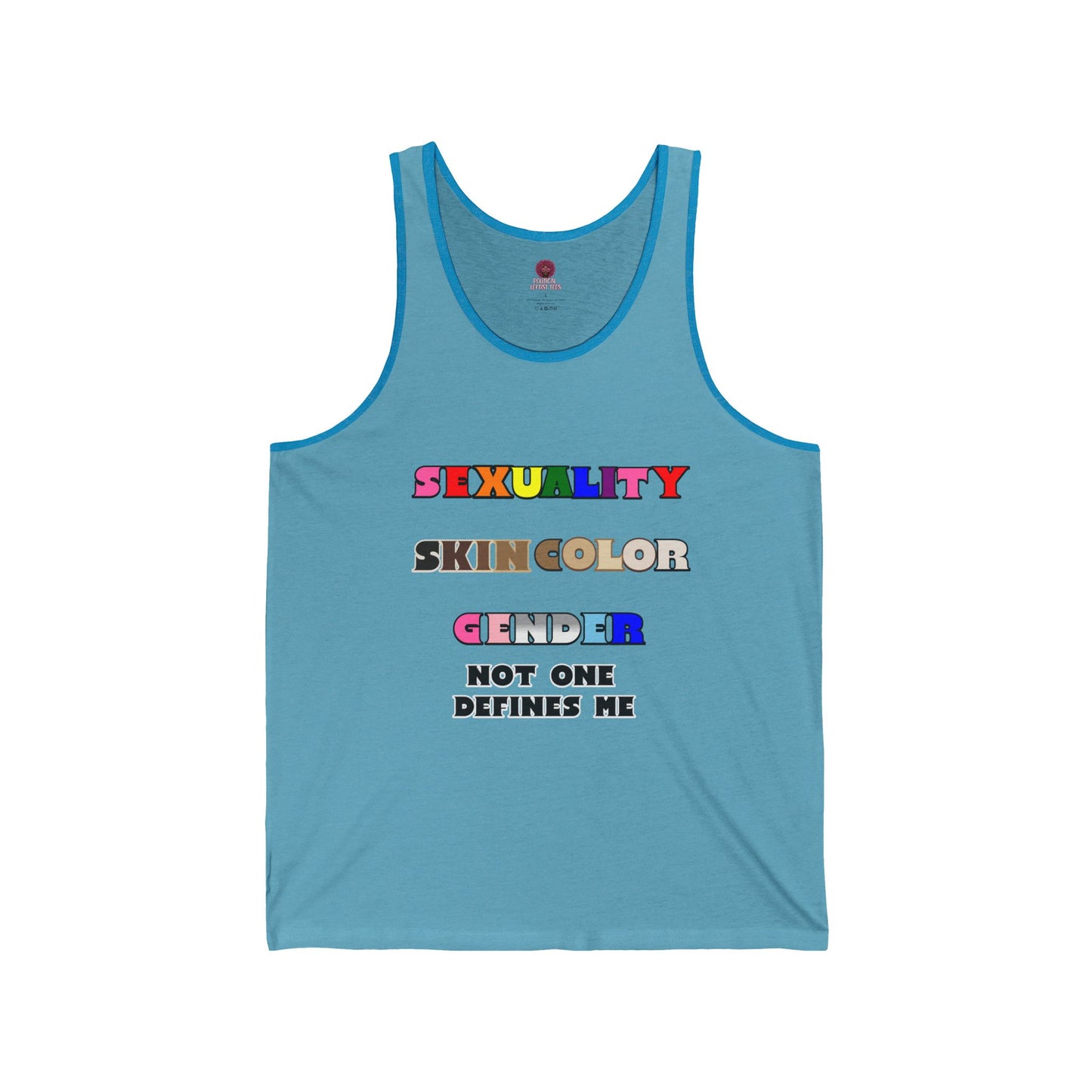 Sexuality, Skin Color, Gender Not One Defines Me, Inclusive Fashion, Pride Unisex Tank Top