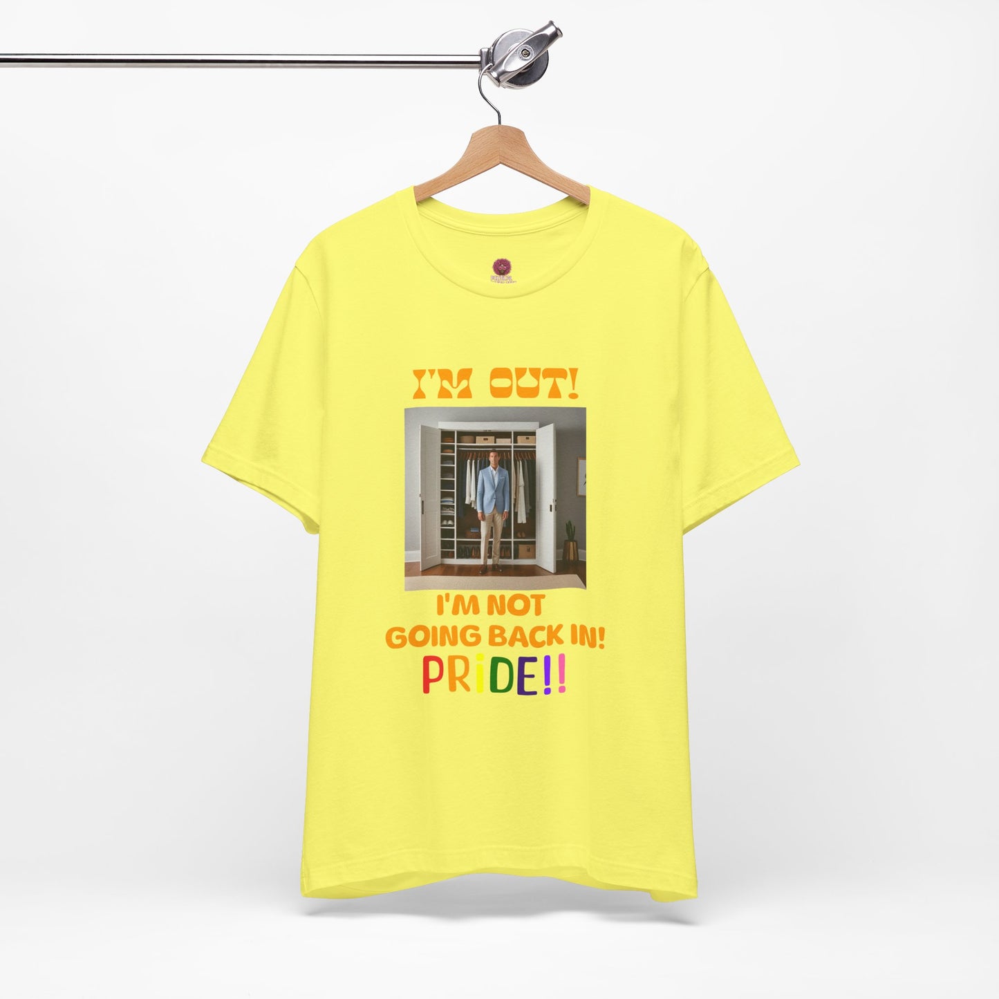 Pride Celebration Unisex Tee - "I'm Out! I'm Not Going Back In!"