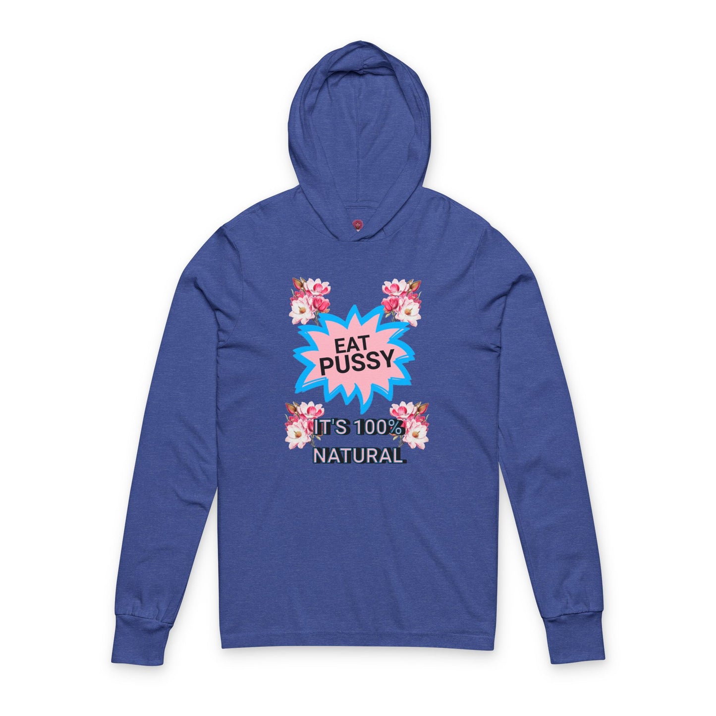 Pussy It's 100% Natural, Funny Unisex Graphic Long Sleeve Hooded Tee -Summer Outfit, Gift for Friends, Humor Clothing