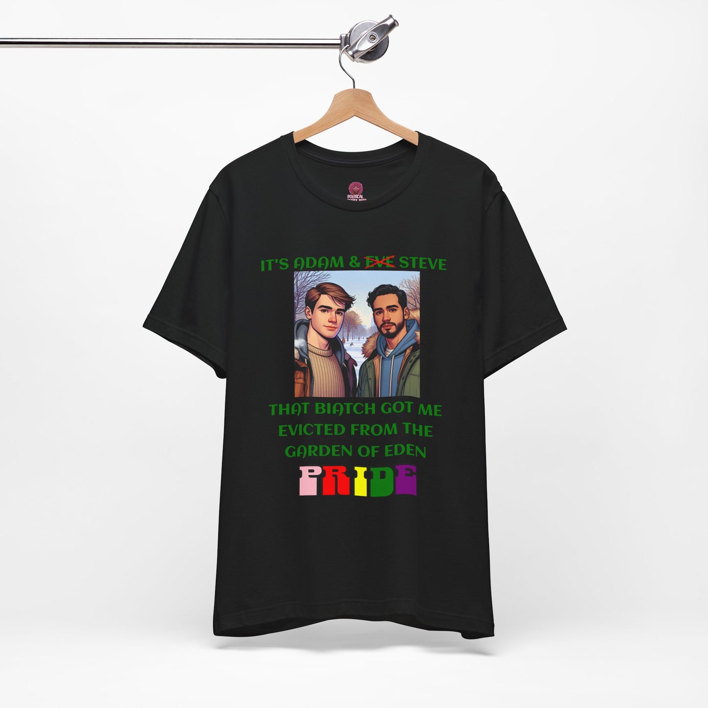 Funny Pride T-Shirt: "That Biatch Got Me Evicted From the Garden of Eden" Unisex Jersey Tee