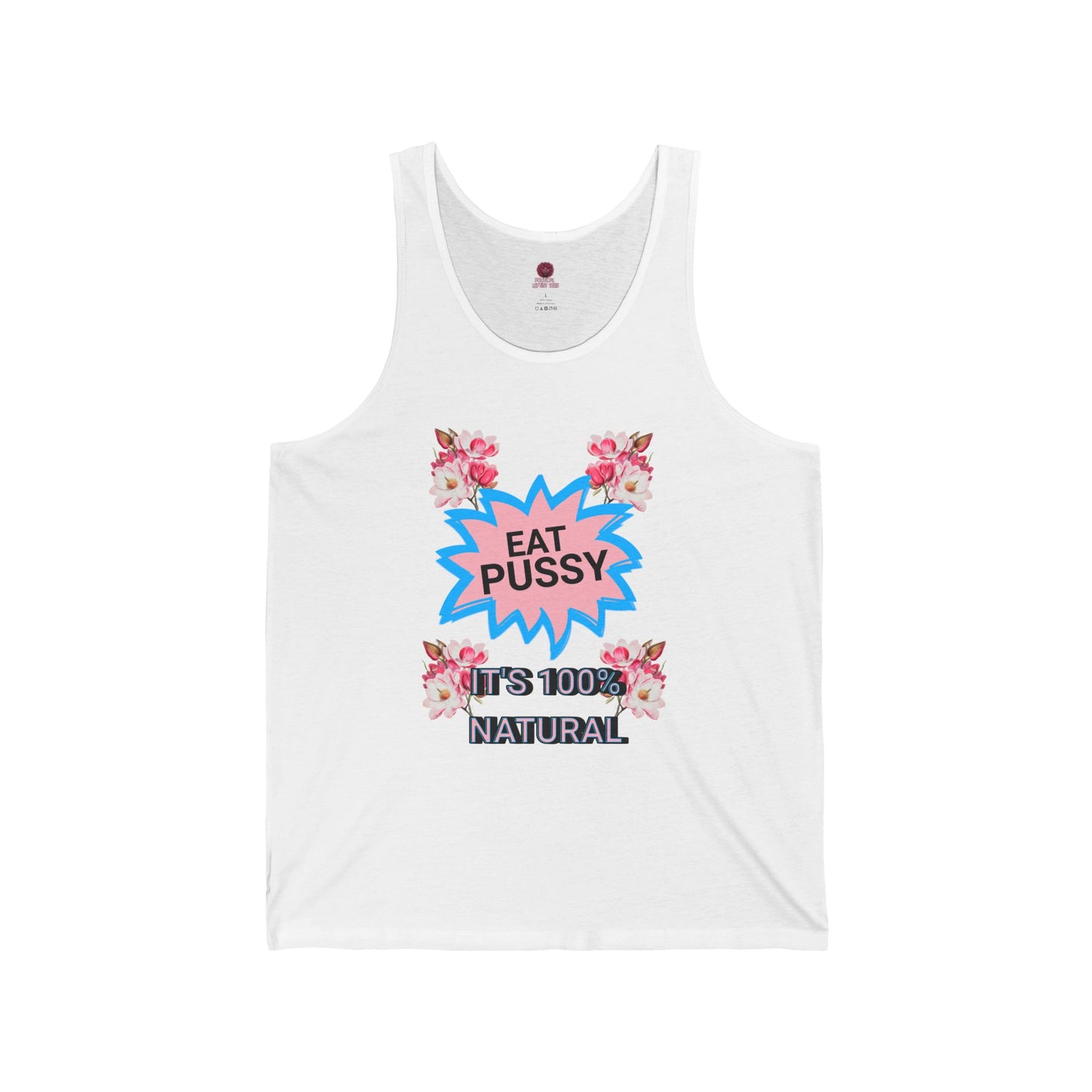 Eat Pussy It's 100% Natural, Funny Unisex Graphic Tank Top-Summer Outfit, Gift for Friends, Humor Clothing