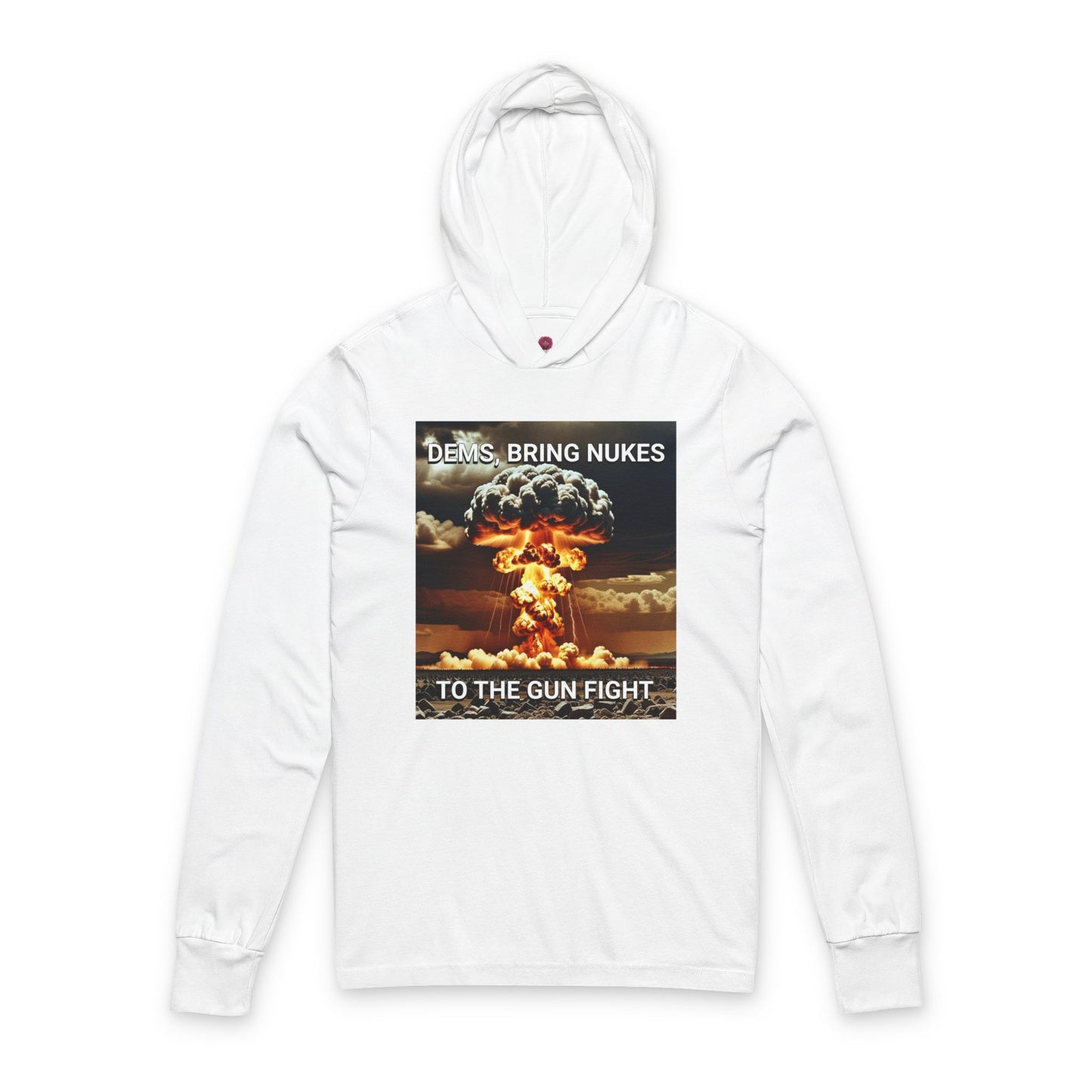 Unisex Graphic Long Sleeve Hooded Tee - Dems Bring Nukes to the Gun Fight - Funny Political T-Shirt, Gift for Democrats