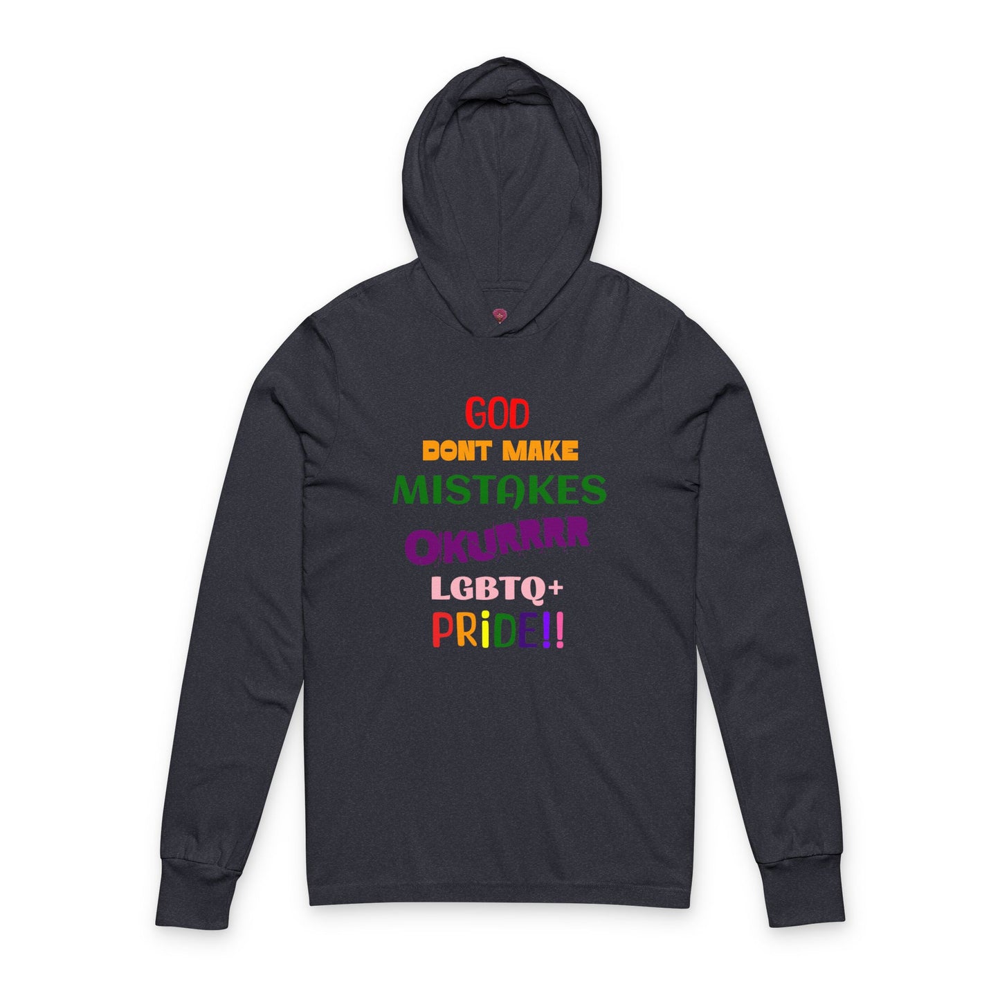 Pride Statement - "God Don't Make Mistakes, Okurrr!" - Unisex Long Sleeve Hooded Tee