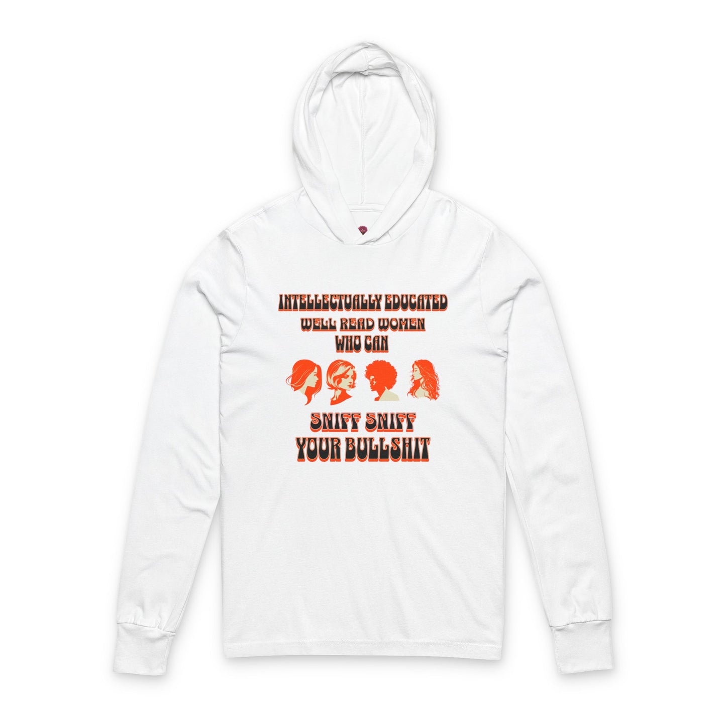 'Intellectually Educated Women Sniff Your Bullshit' Unisex Long Sleeve Hooded Tee - Perfect for Feminists, Book Lovers, Gift for Her