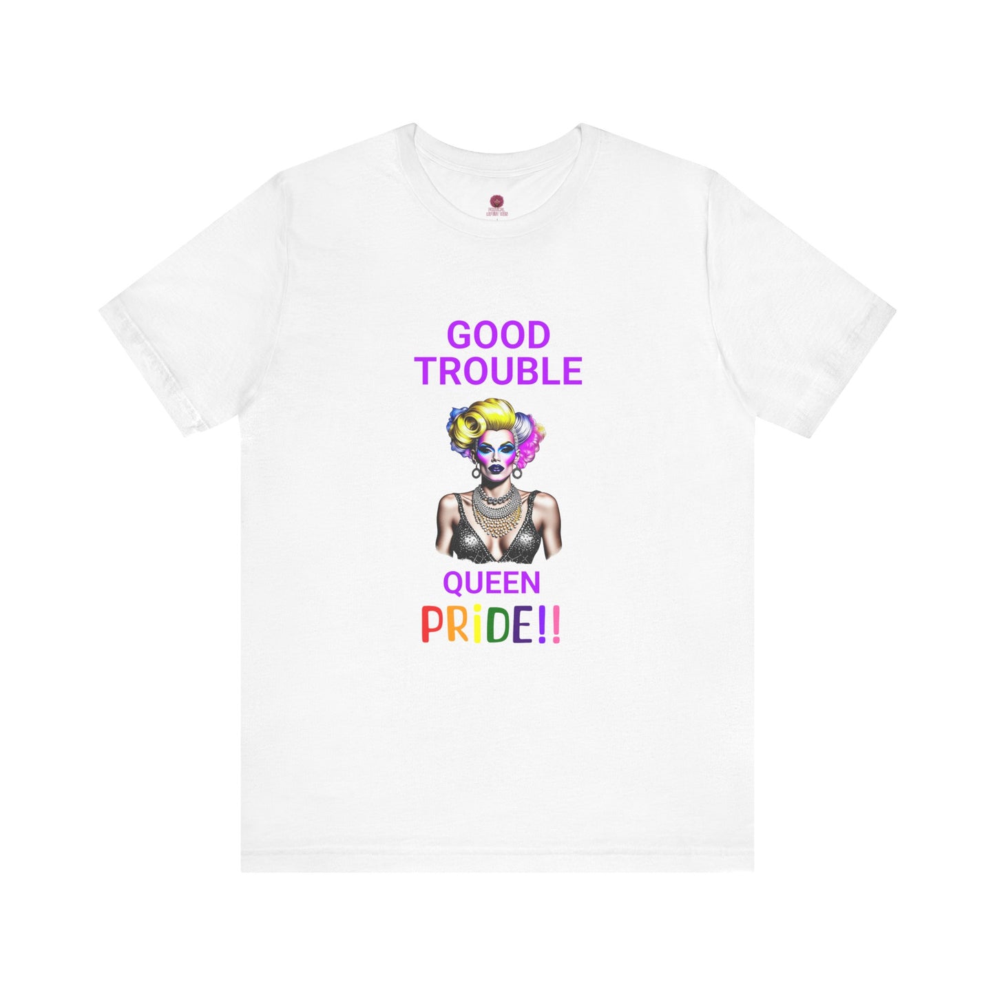 Pride Graphic Tee - "Good Trouble Queen" Unisex Jersey T-Shirt