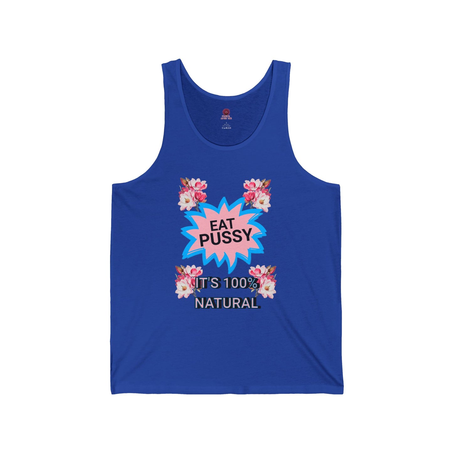 Eat Pussy It's 100% Natural, Funny Unisex Graphic Tank Top-Summer Outfit, Gift for Friends, Humor Clothing