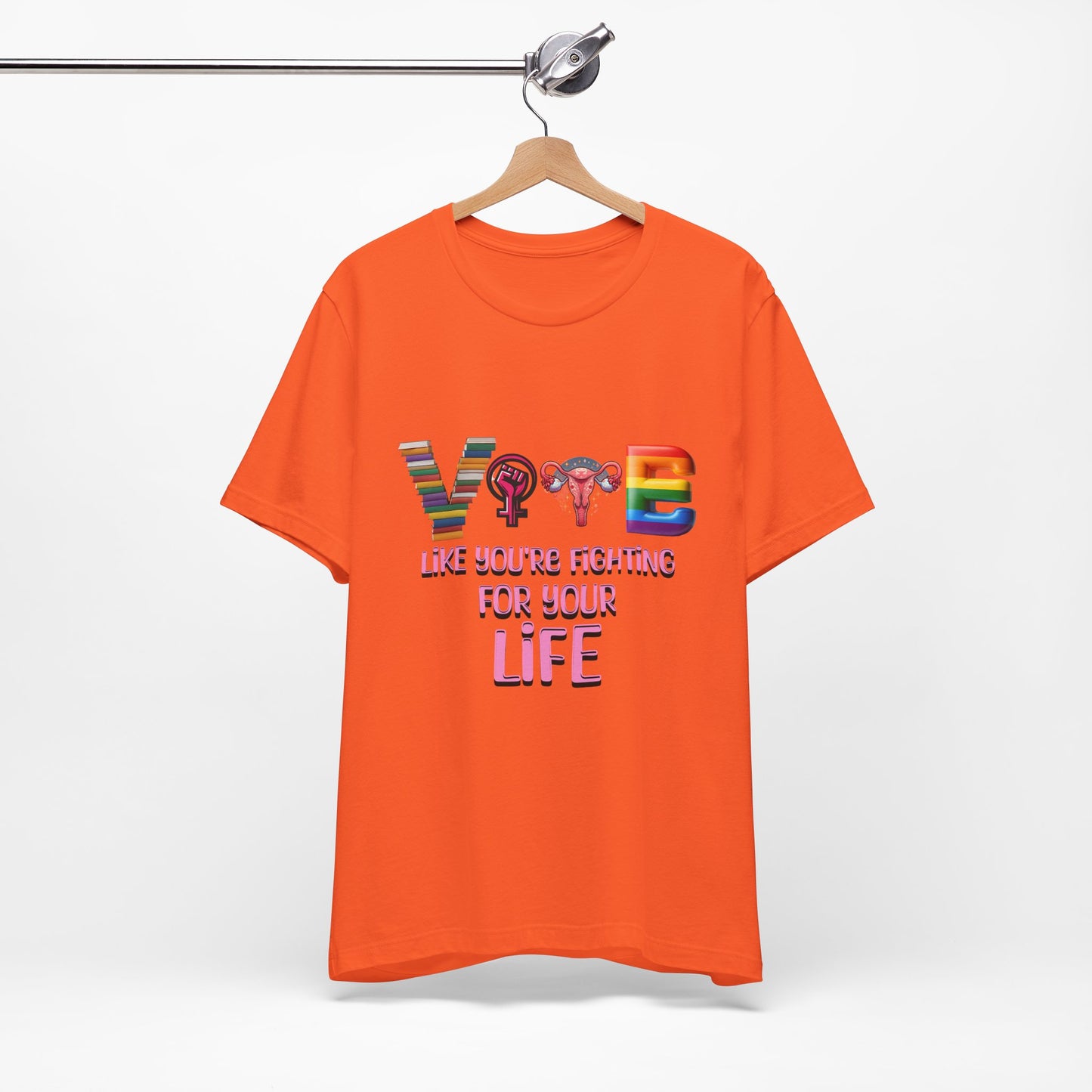 Vote Like You're Fighting For You're Life Tee