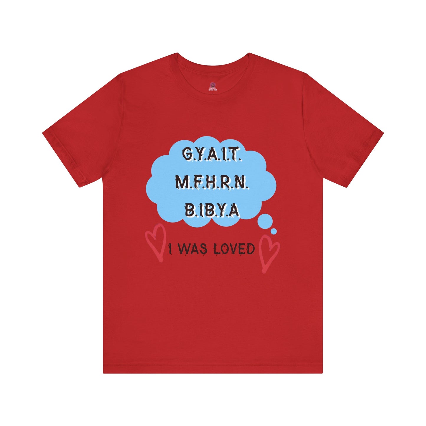 I Was Loved Graphic Tee, Unisex Jersey Tee, Cute T-Shirt, Love-Inspired Apparel