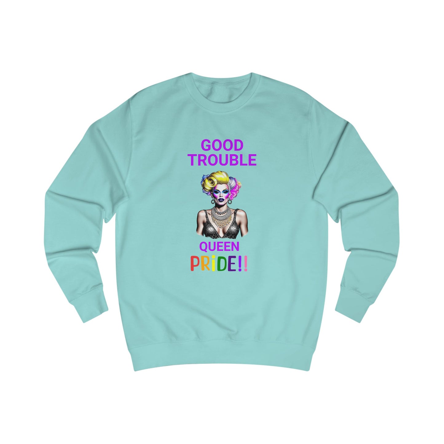 Pride Graphic Sweatshirt - 'Good Trouble Queen'