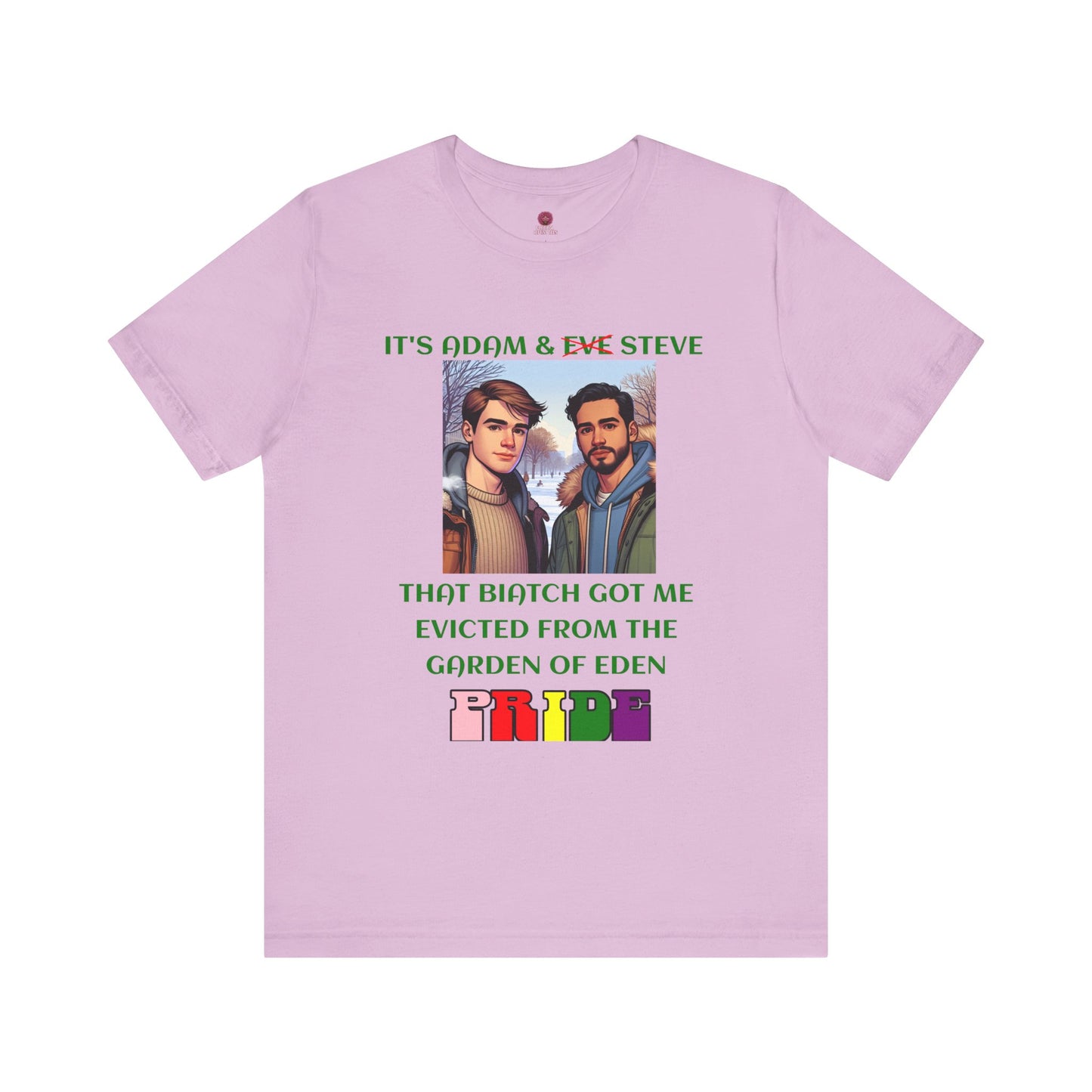 Funny Pride T-Shirt: "That Biatch Got Me Evicted From the Garden of Eden" Unisex Jersey Tee