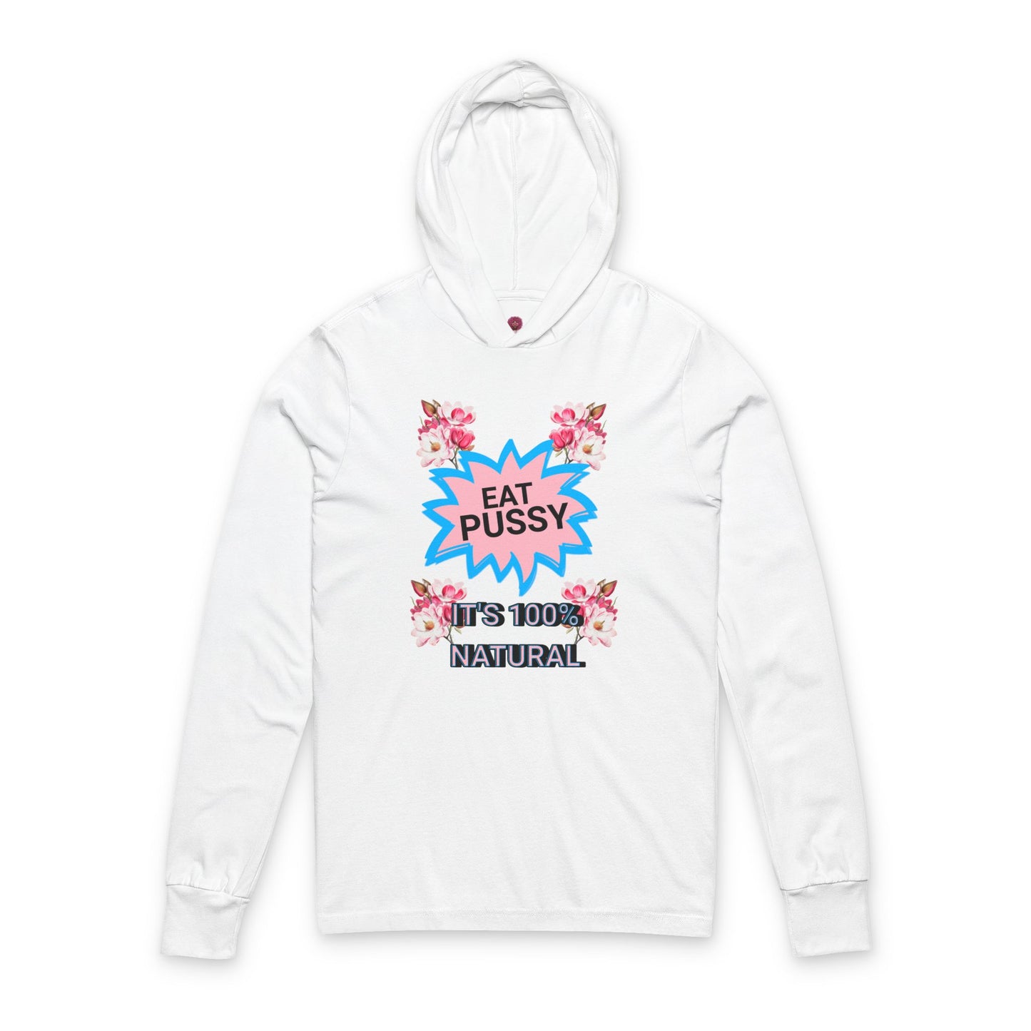 Pussy It's 100% Natural, Funny Unisex Graphic Long Sleeve Hooded Tee -Summer Outfit, Gift for Friends, Humor Clothing