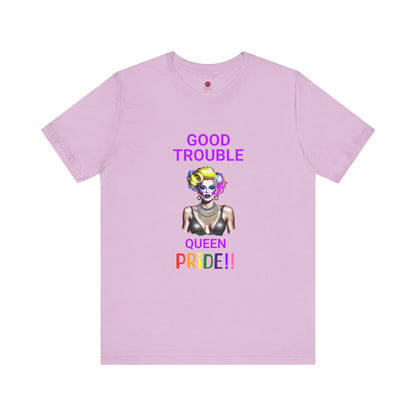Pride Graphic Tee - "Good Trouble Queen" Unisex Jersey T-Shirt