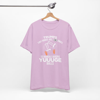 Trumps Tiny Hands Too Small Biden's Yuuuge Balls Tee