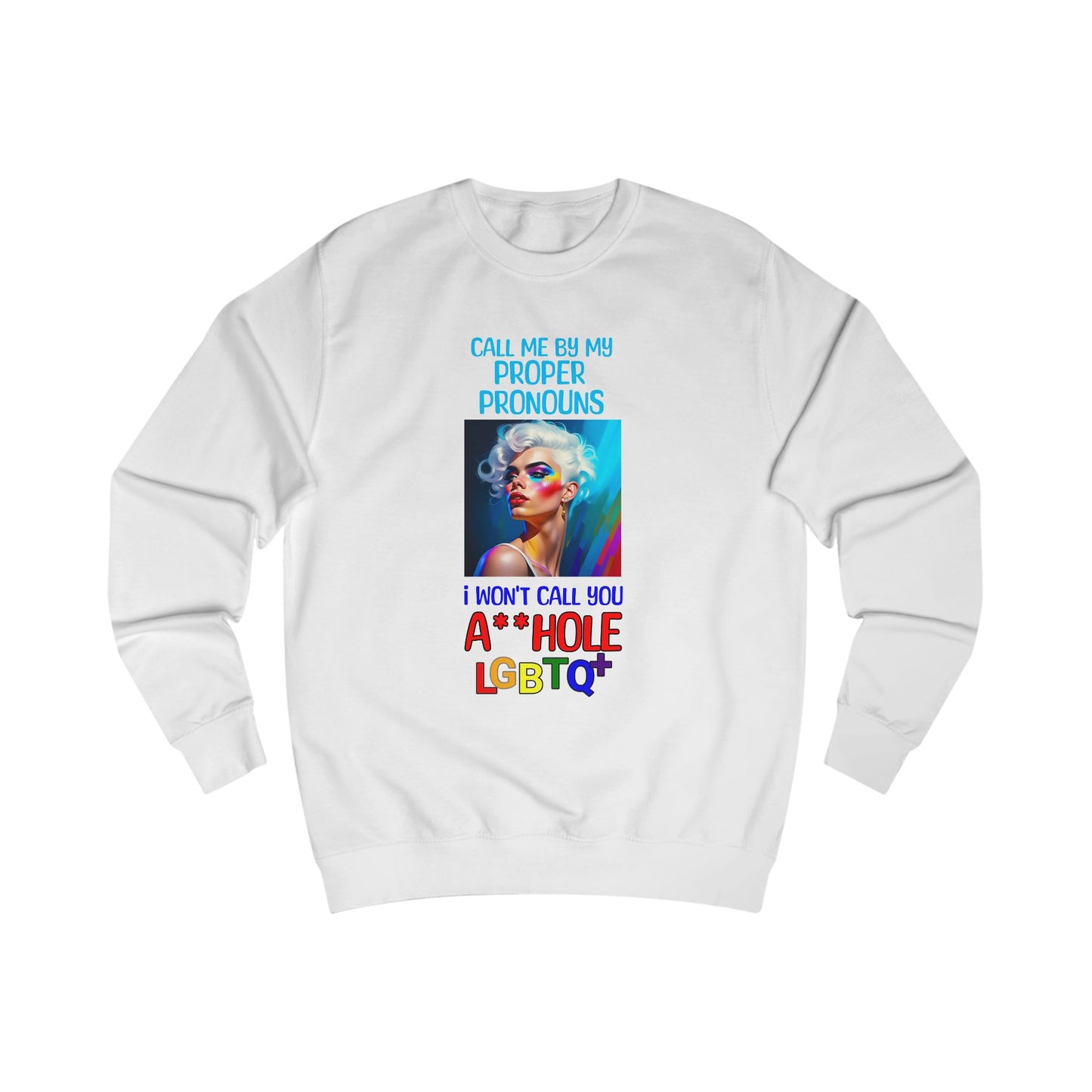 Pride Graphic Sweatshirt: Call Me by My Proper Pronouns