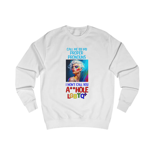 Pride Graphic Sweatshirt: Call Me by My Proper Pronouns