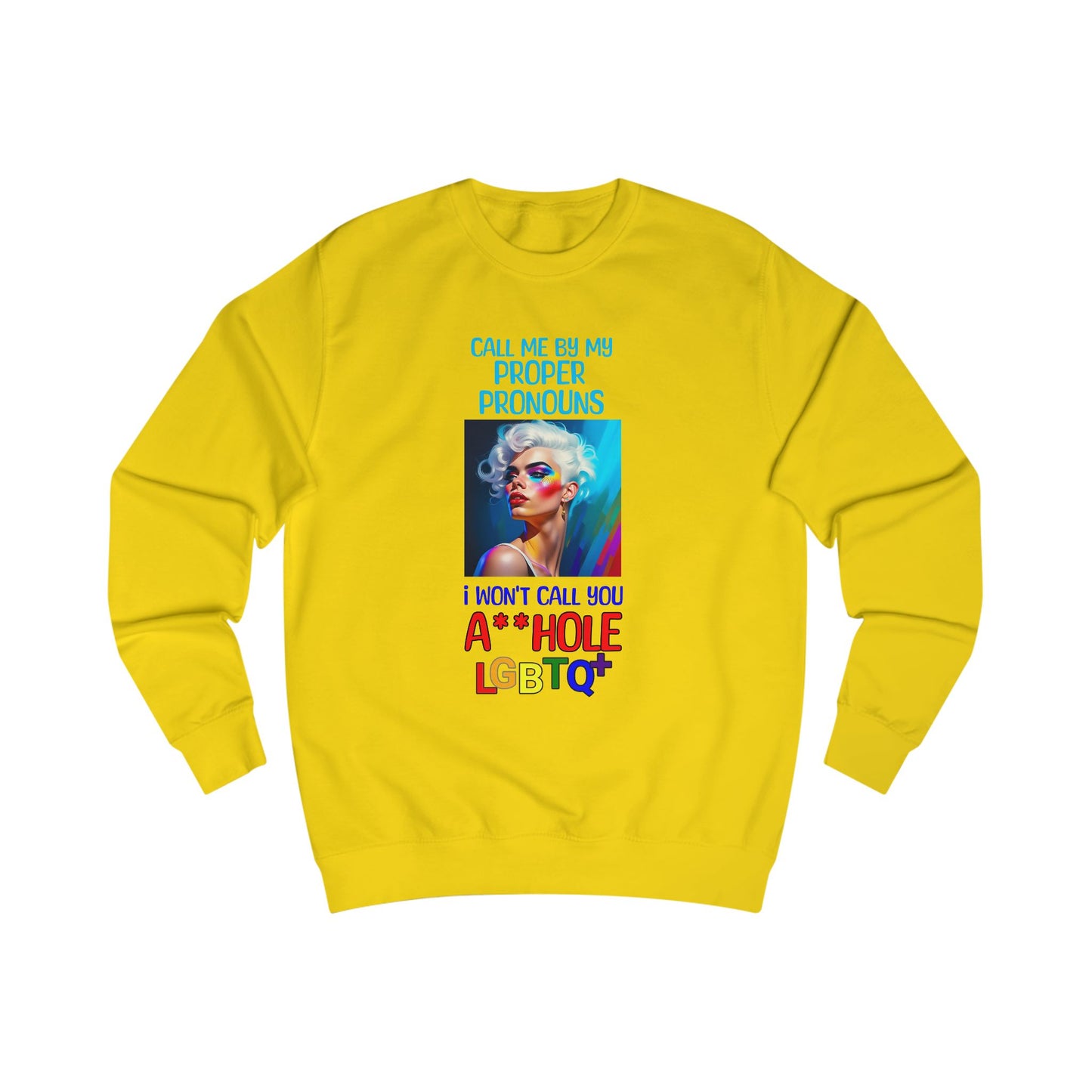 Pride Graphic Sweatshirt: Call Me by My Proper Pronouns