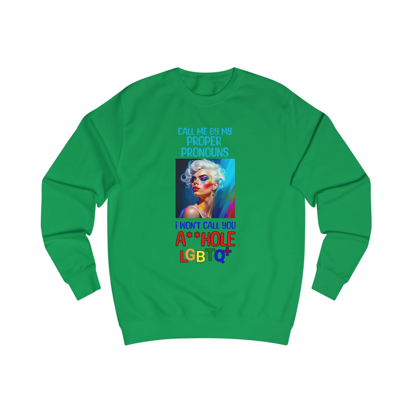 Pride Graphic Sweatshirt: Call Me by My Proper Pronouns