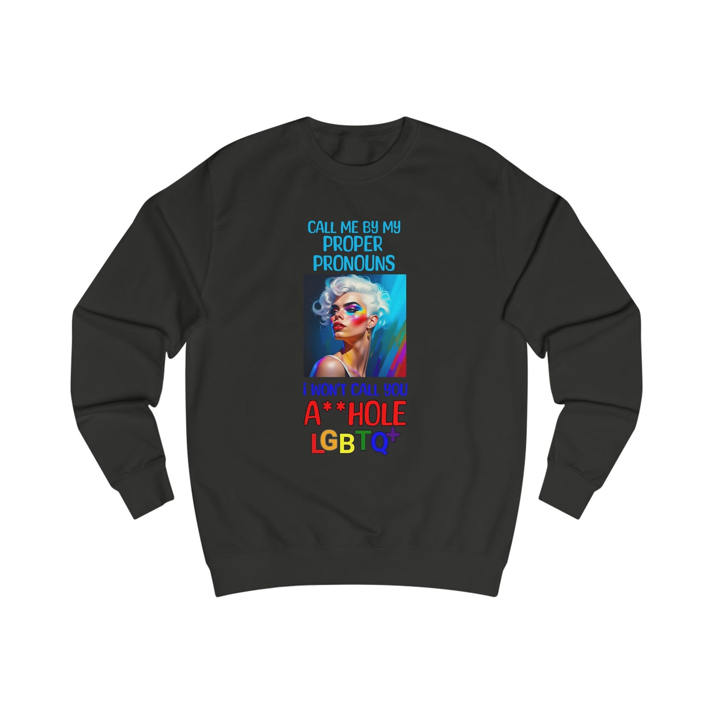 Pride Graphic Sweatshirt: Call Me by My Proper Pronouns