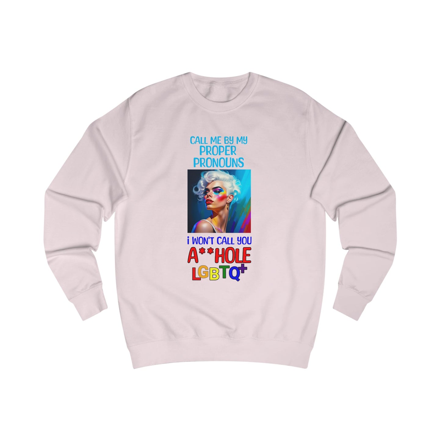 Pride Graphic Sweatshirt: Call Me by My Proper Pronouns