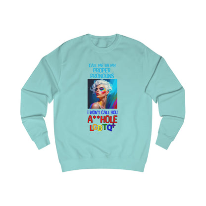 Pride Graphic Sweatshirt: Call Me by My Proper Pronouns